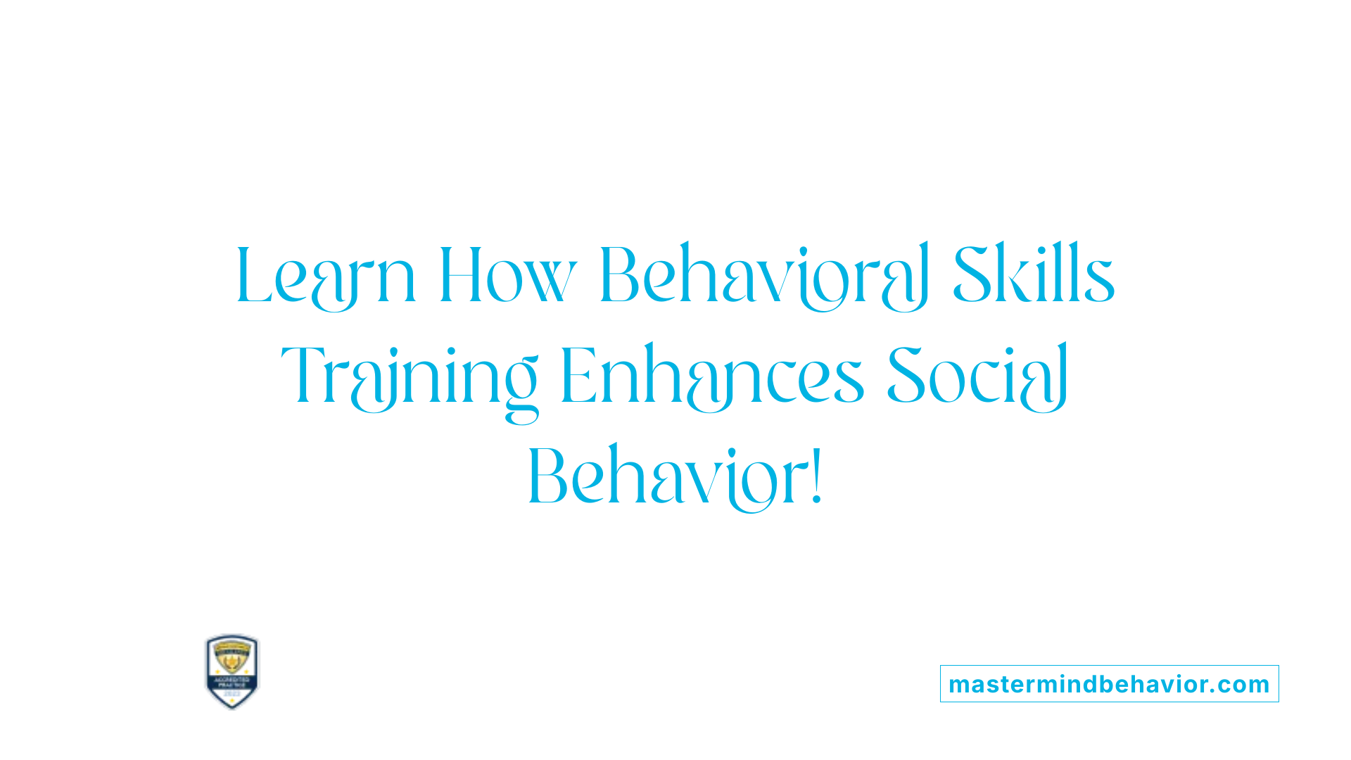 Learn How Behavioral Skills Training Enhances Social Behavior!