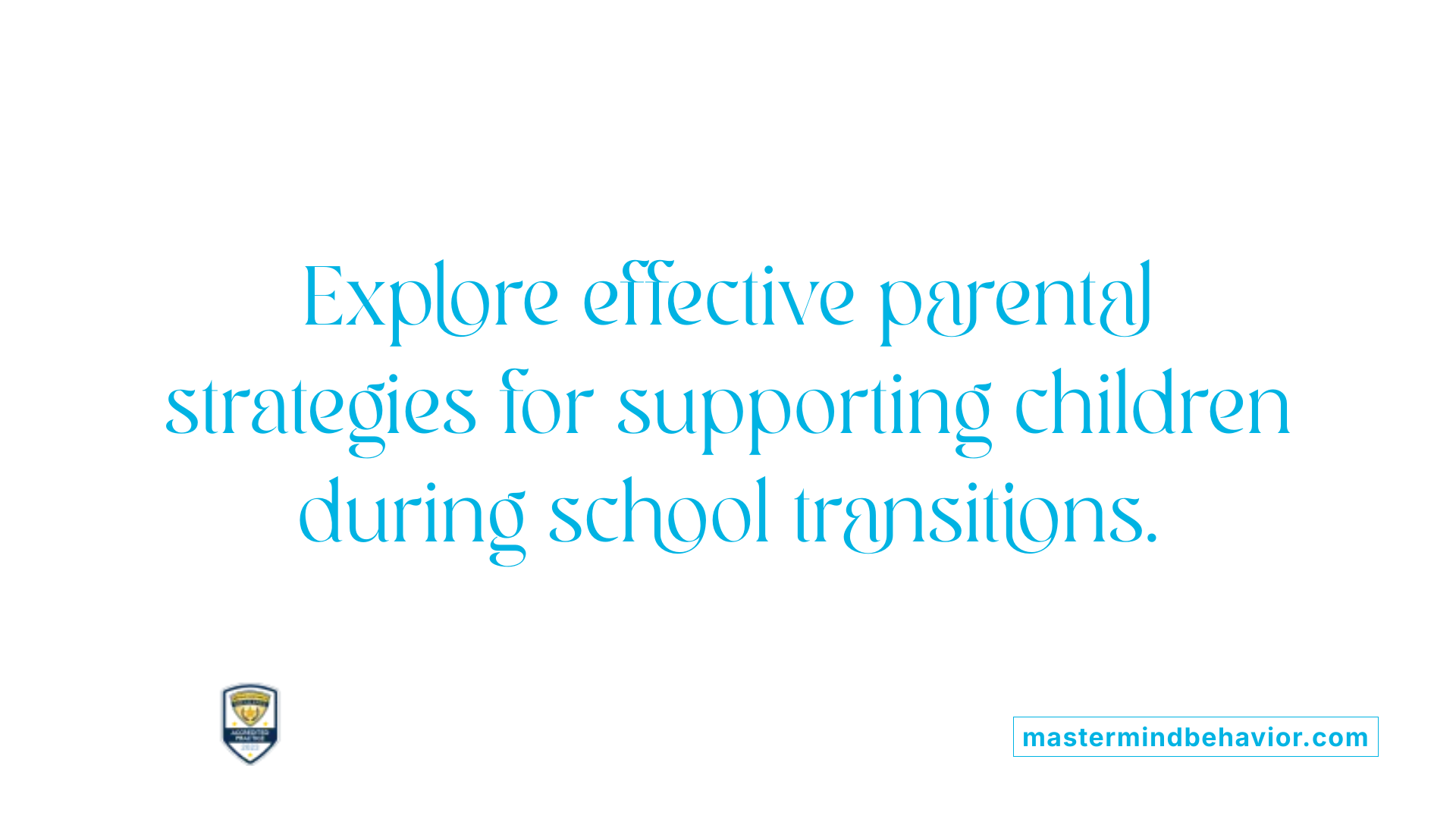 Explore effective parental strategies for supporting children during school transitions.