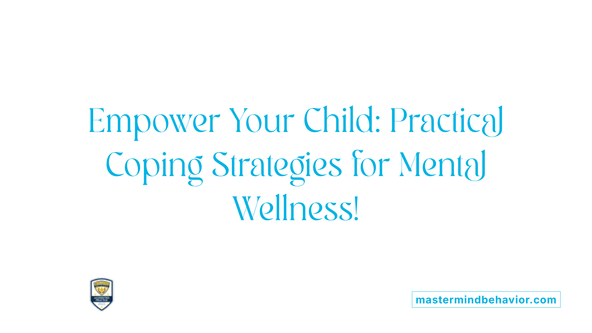 Empower Your Child: Practical Coping Strategies for Mental Wellness!