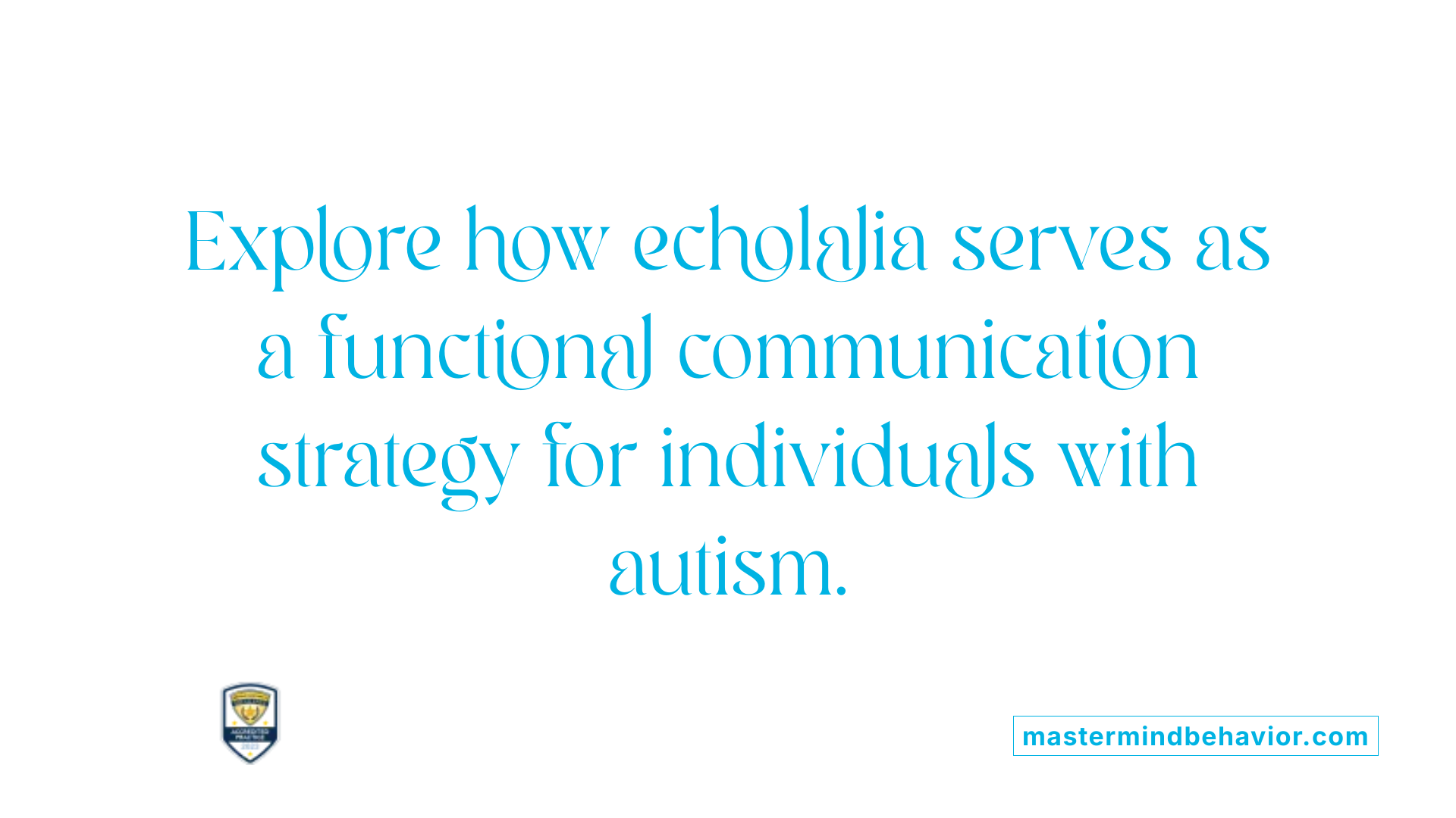 Explore how echolalia serves as a functional communication strategy for individuals with autism.