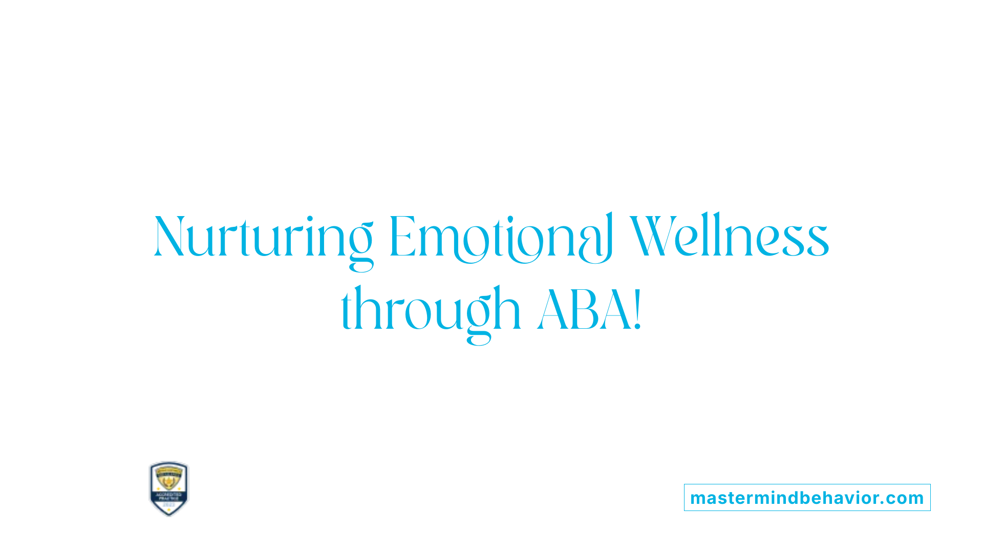 Nurturing Emotional Wellness through ABA!