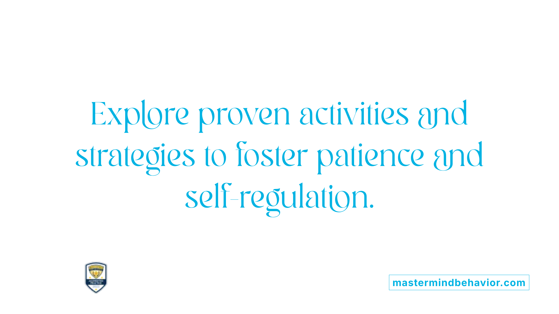 Explore proven activities and strategies to foster patience and self-regulation.