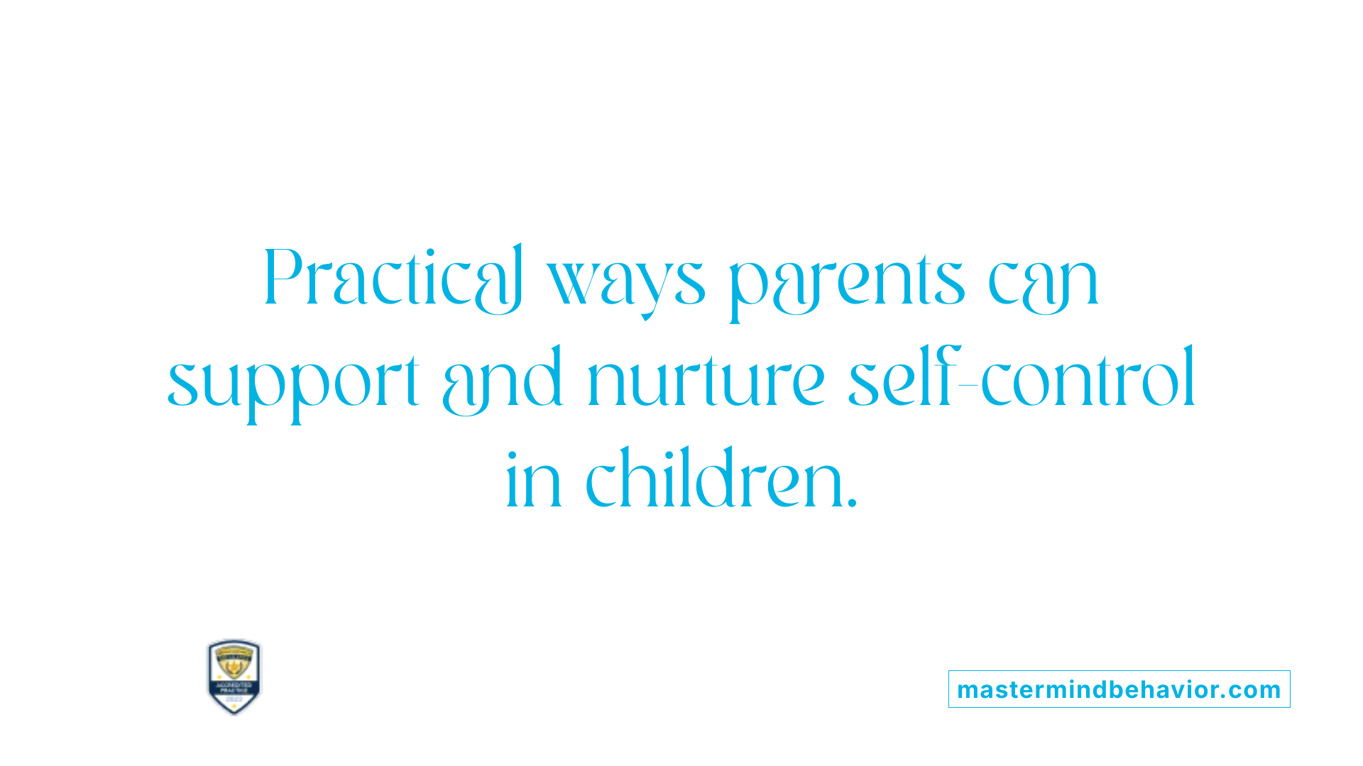 Practical ways parents can support and nurture self-control in children.