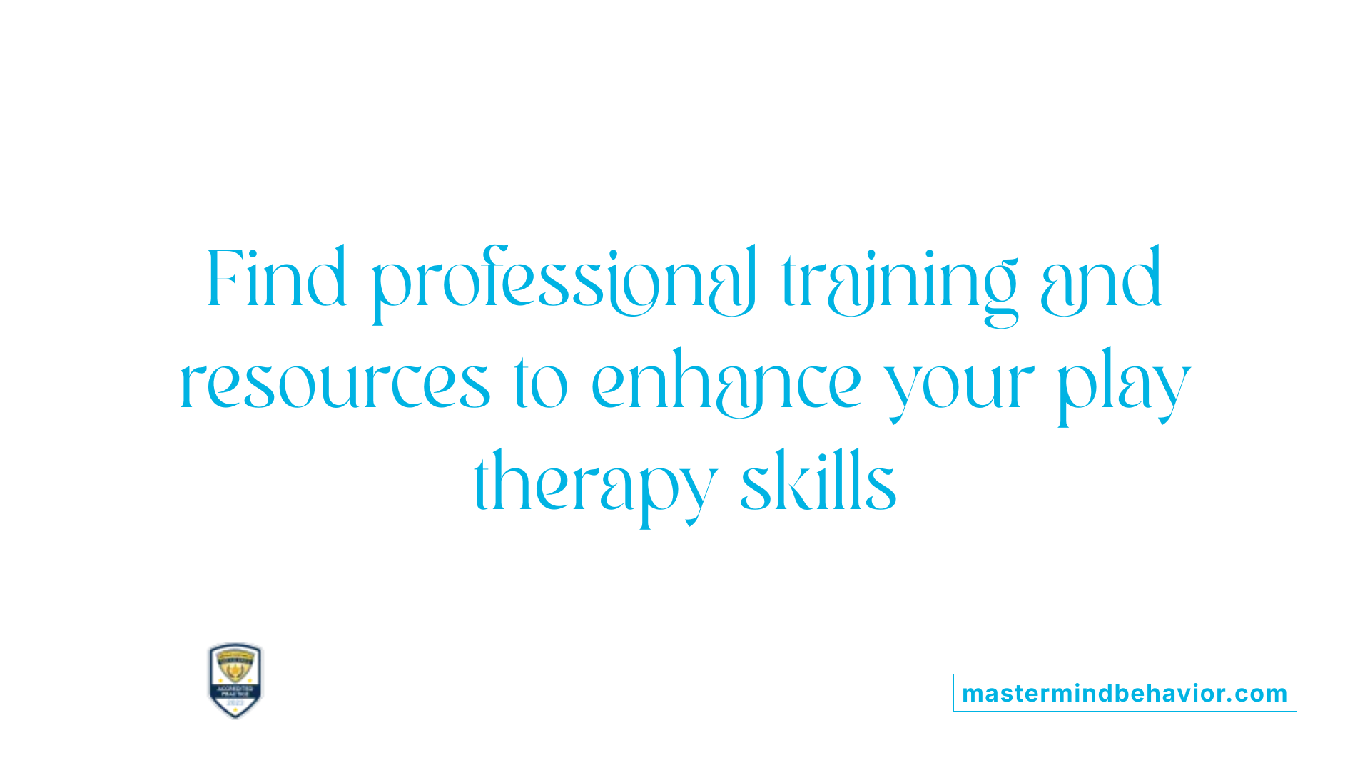 Find professional training and resources to enhance your play therapy skills