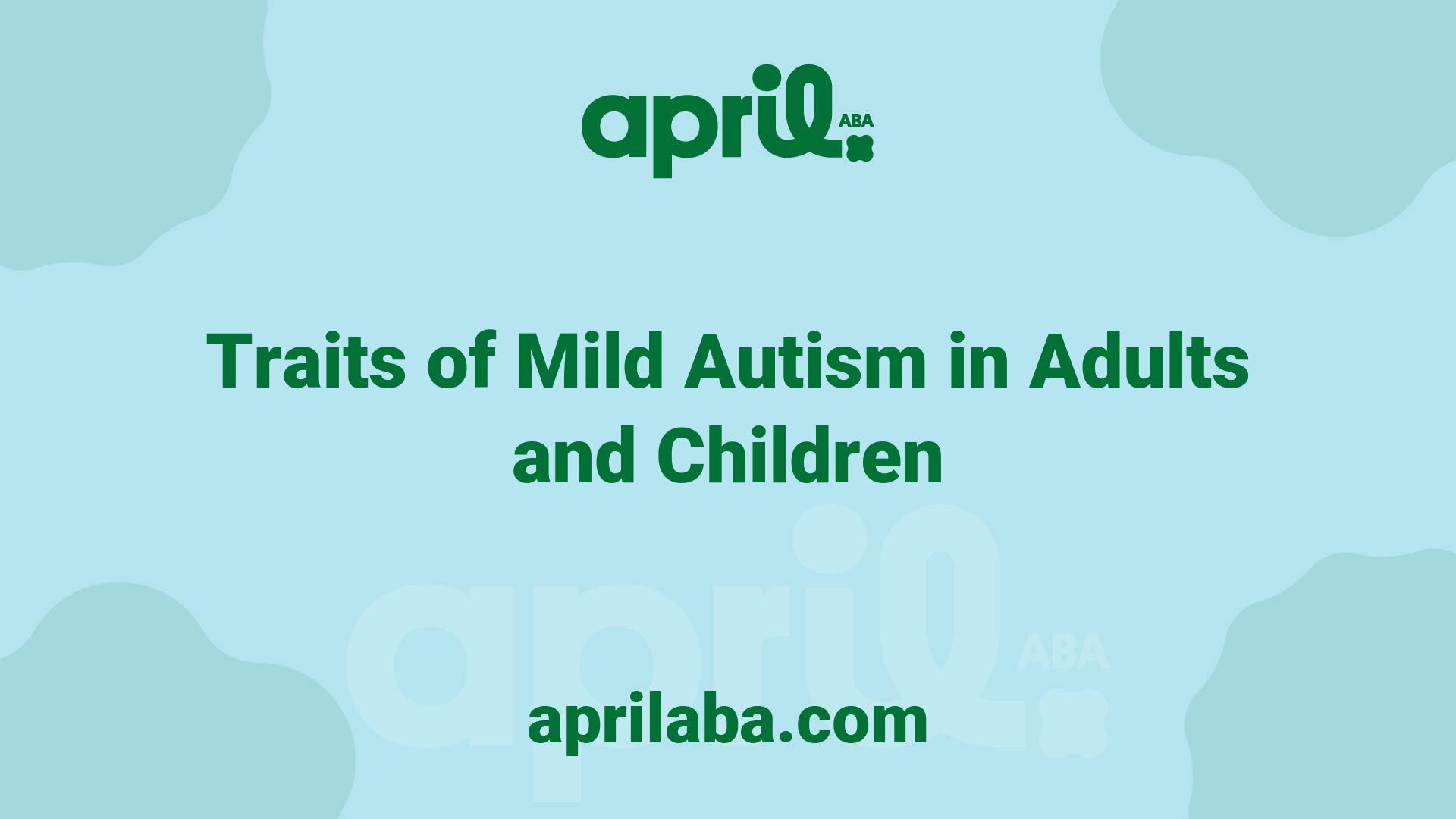 traits of mild autism in adults