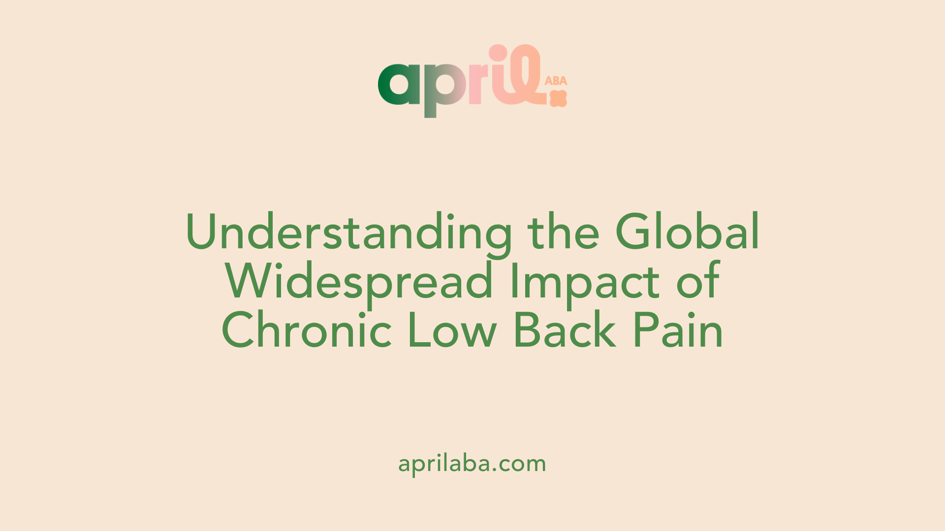 Understanding the Global Widespread Impact of Chronic Low Back Pain
