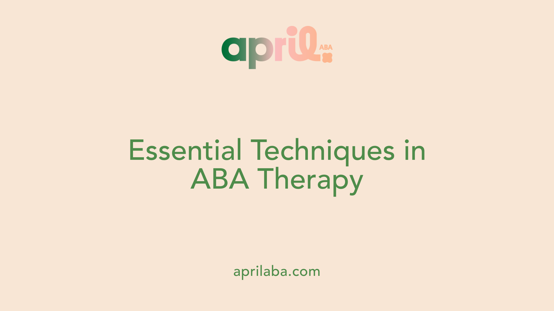 Essential Techniques in ABA Therapy