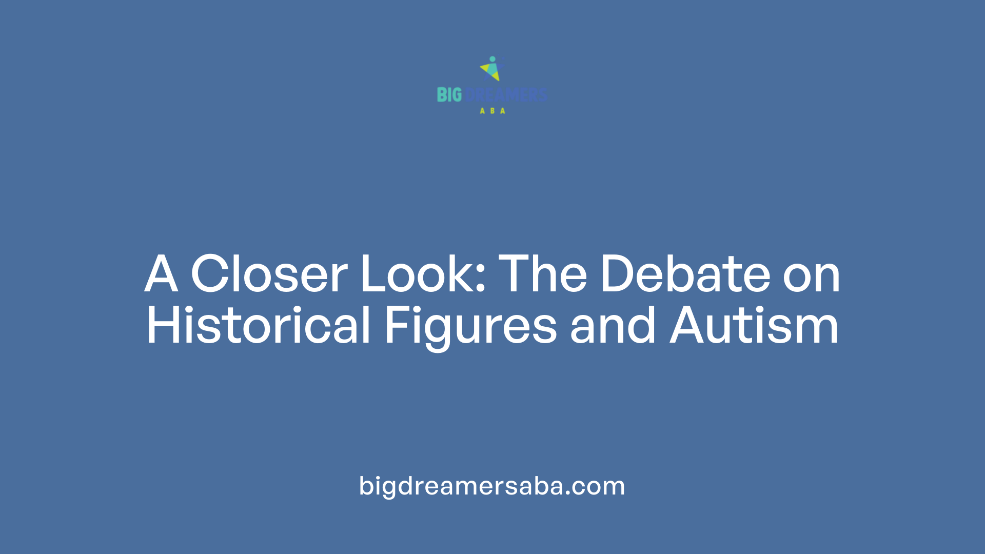 A Closer Look: The Debate on Historical Figures and Autism