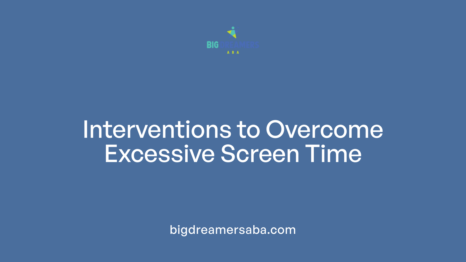 Interventions to Overcome Excessive Screen Time