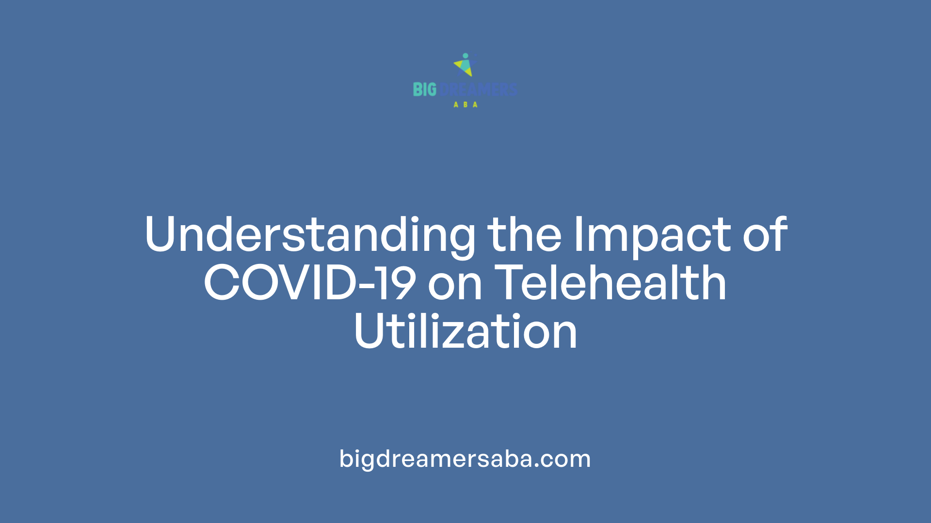 Understanding the Impact of COVID-19 on Telehealth Utilization
