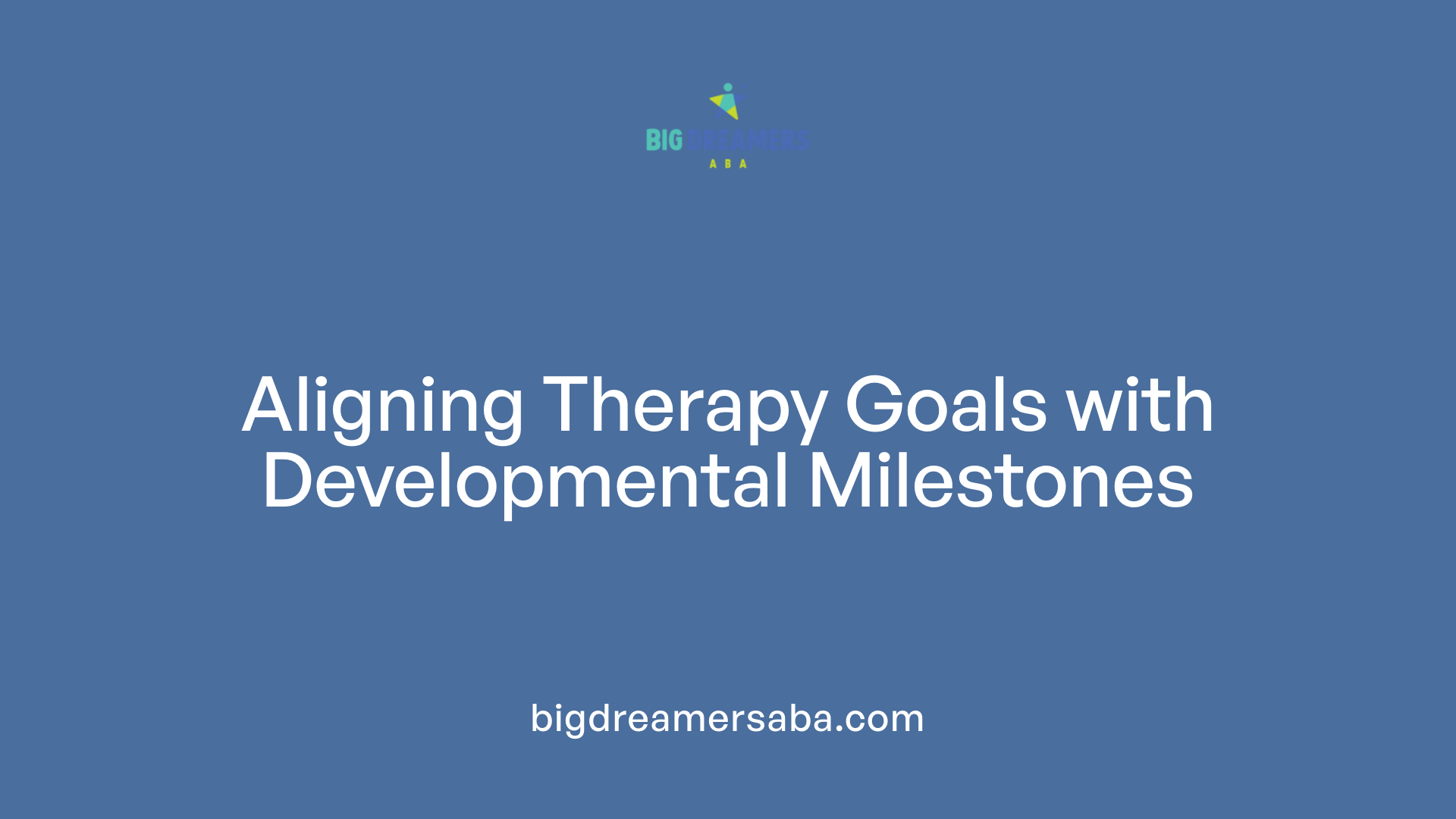 Aligning Therapy Goals with Developmental Milestones