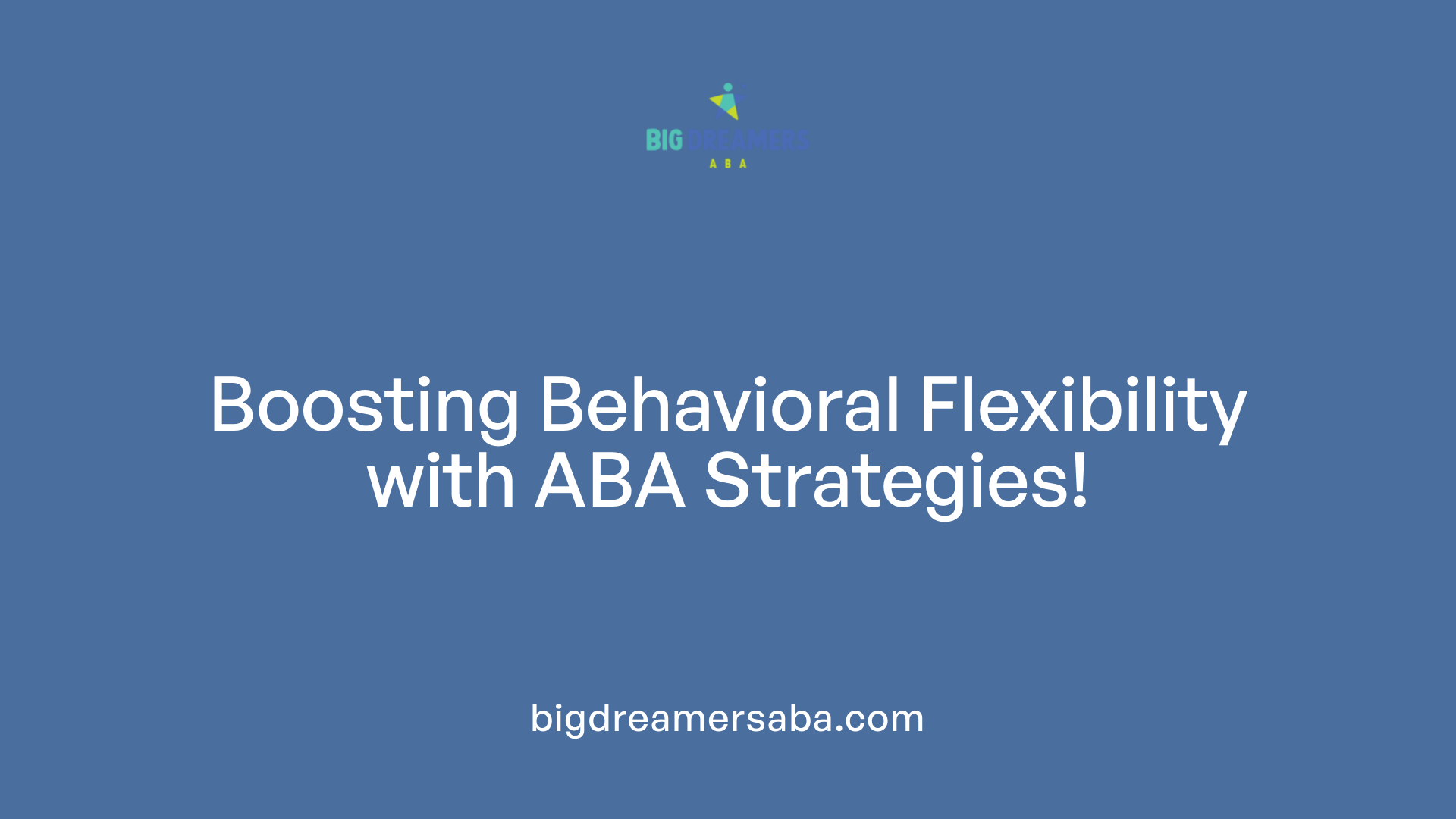 Boosting Behavioral Flexibility with ABA Strategies!