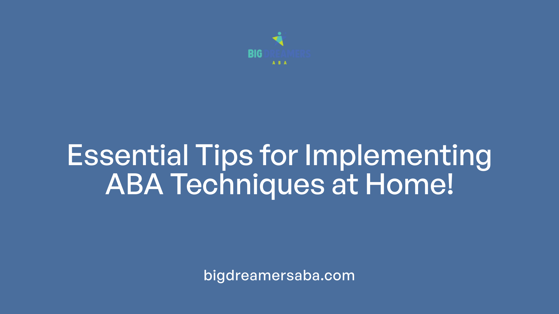 Essential Tips for Implementing ABA Techniques at Home!