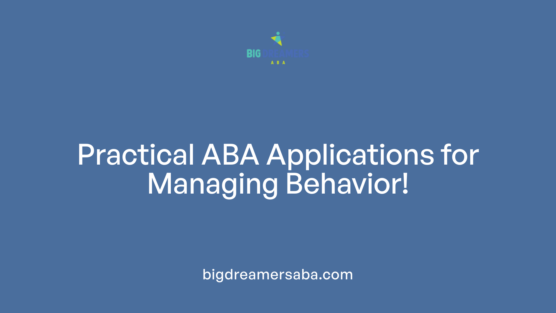 Practical ABA Applications for Managing Behavior!