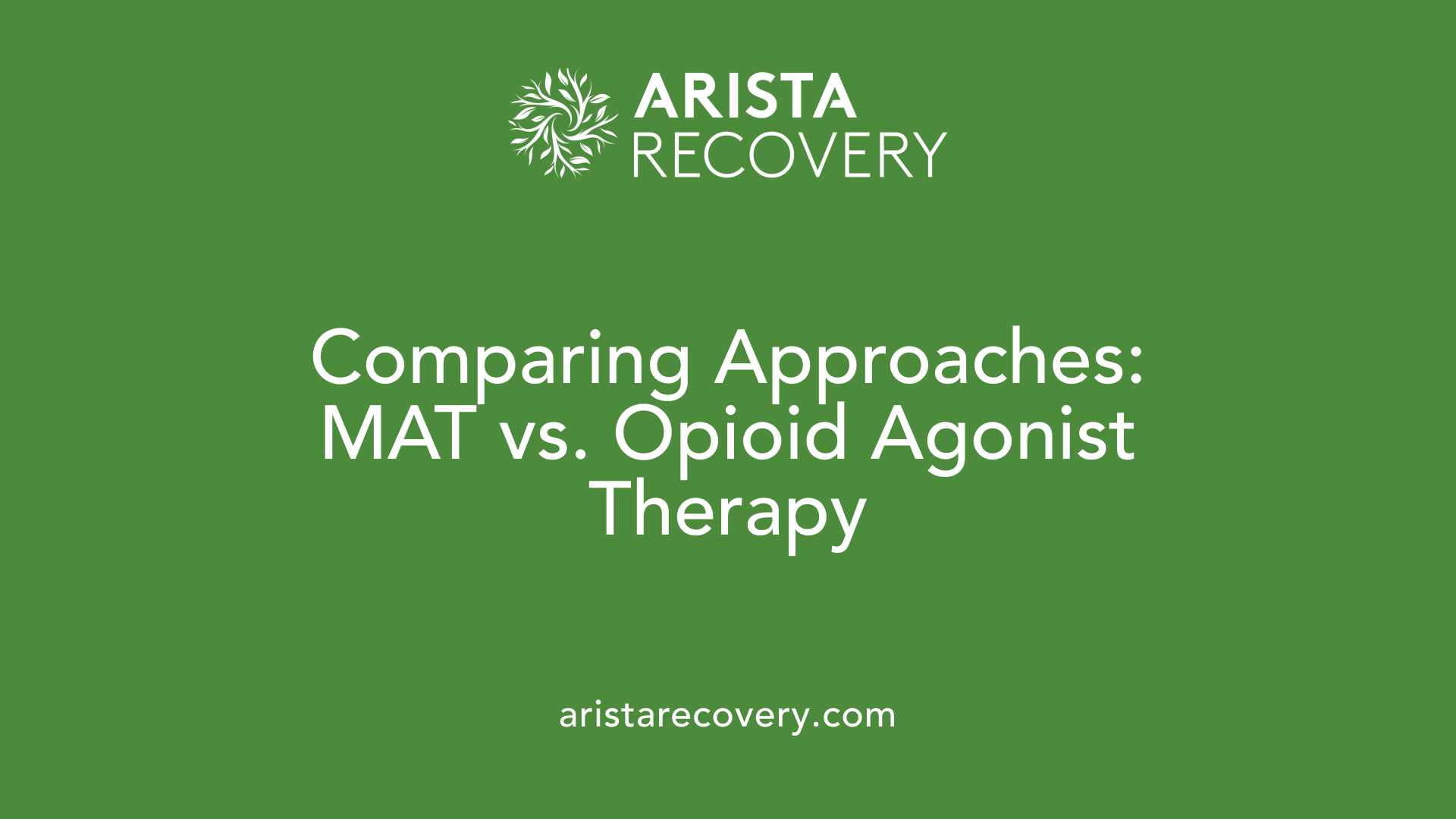 Comparing Approaches: MAT vs. Opioid Agonist Therapy