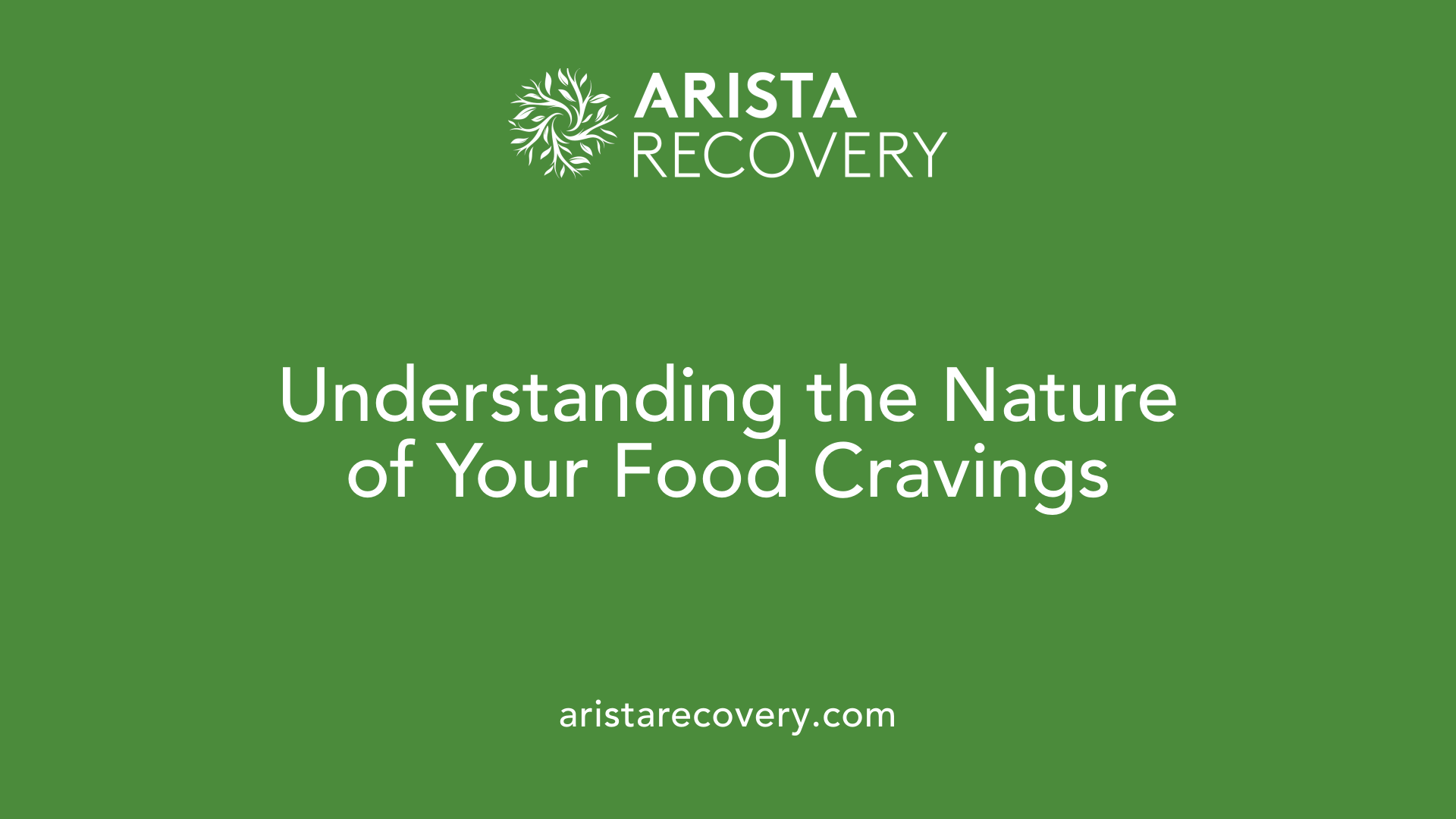Understanding the Nature of Your Food Cravings
