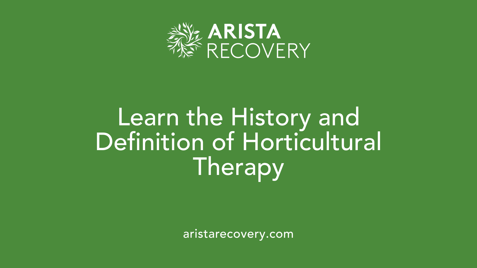 Learn the History and Definition of Horticultural Therapy