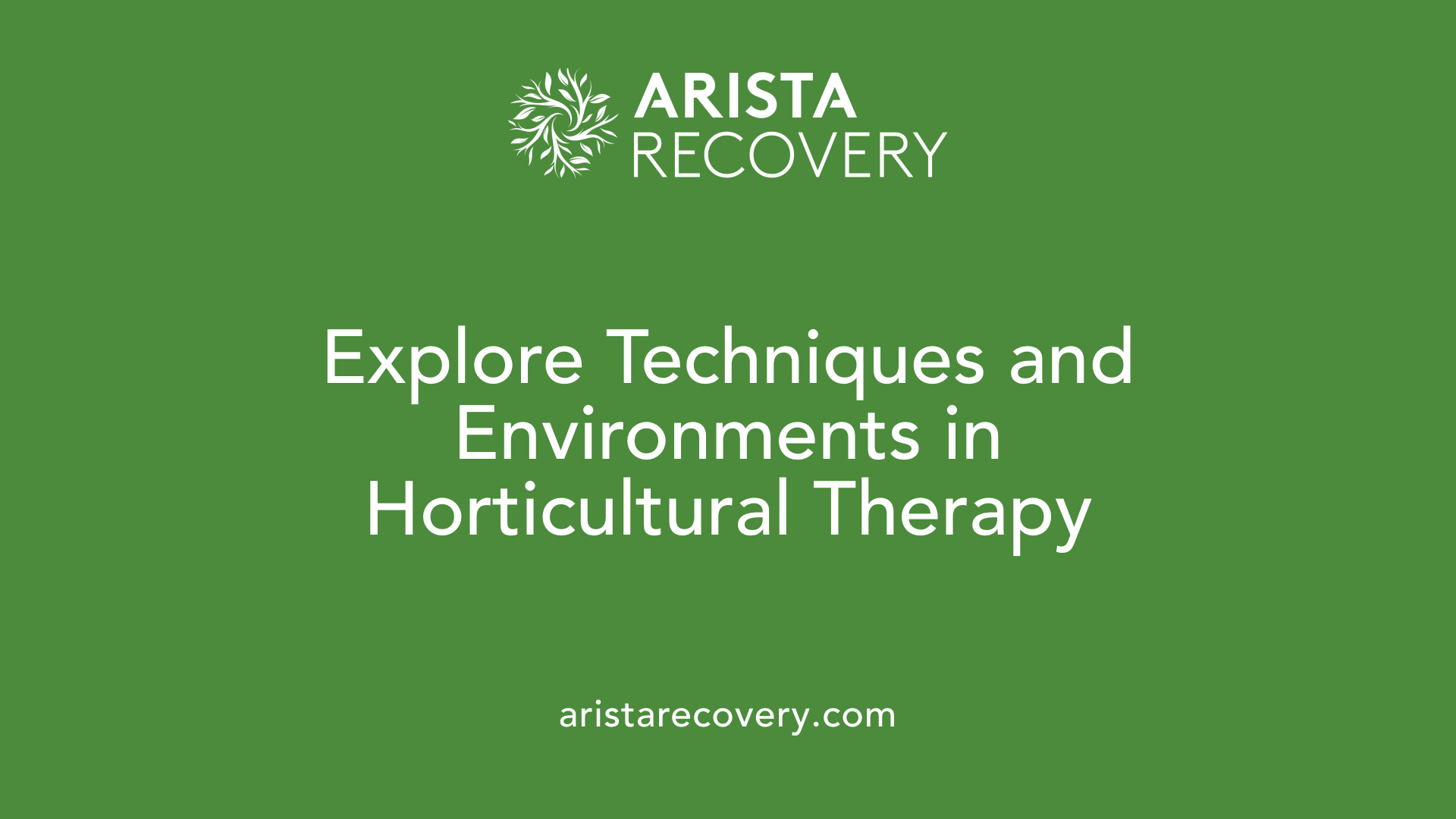 Explore Techniques and Environments in Horticultural Therapy
