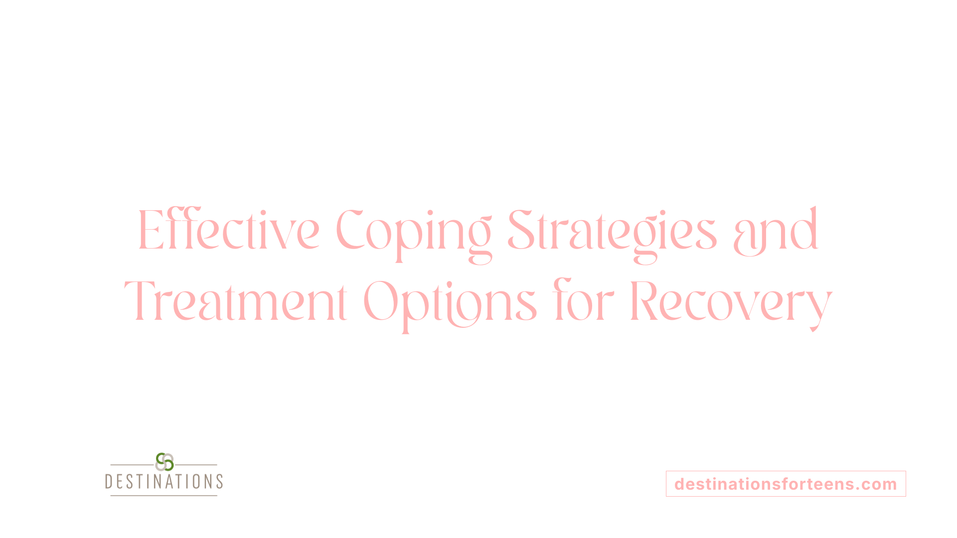Effective Coping Strategies and Treatment Options for Recovery