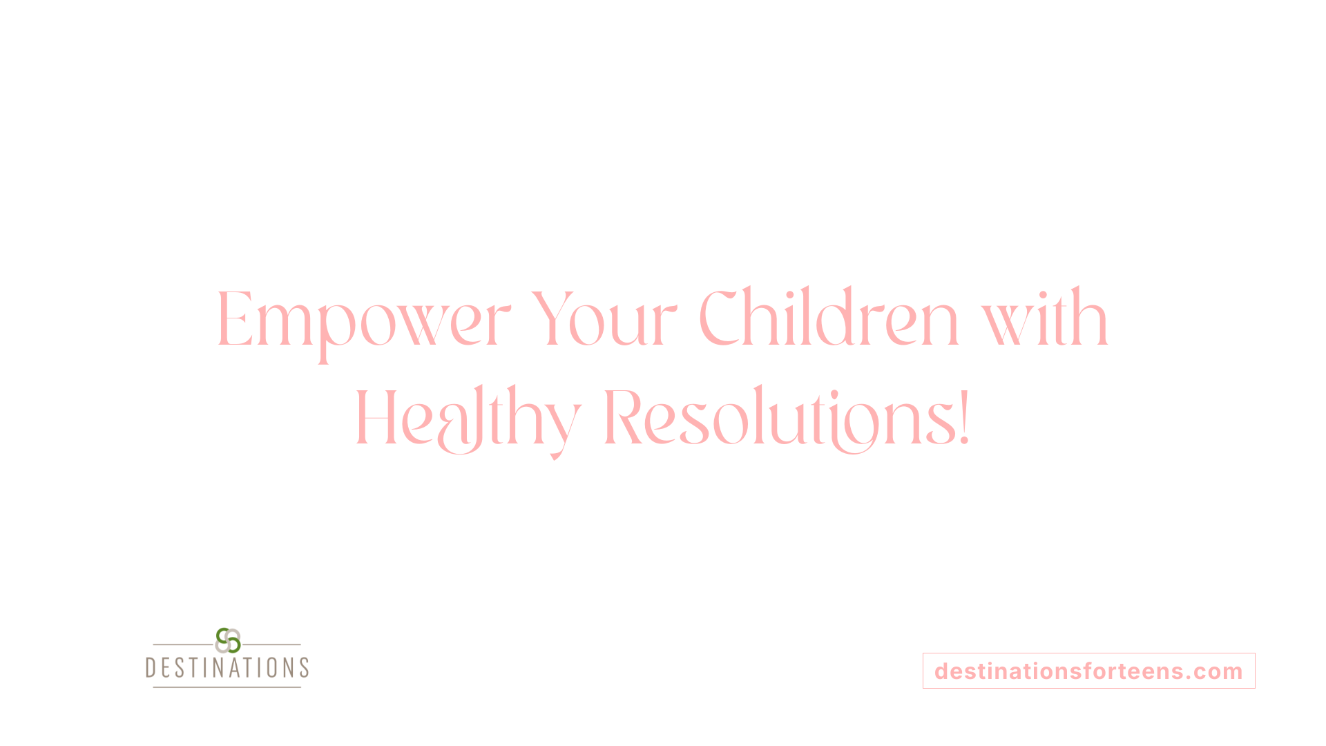 Empower Your Children with Healthy Resolutions!