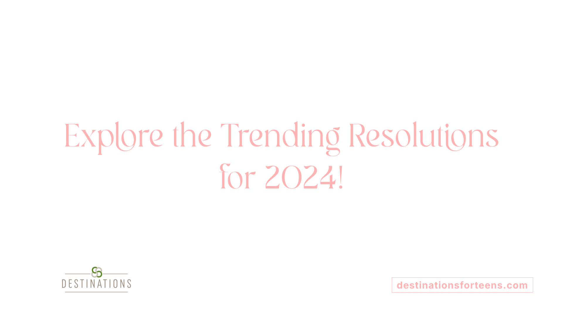 Explore the Trending Resolutions for 2024!