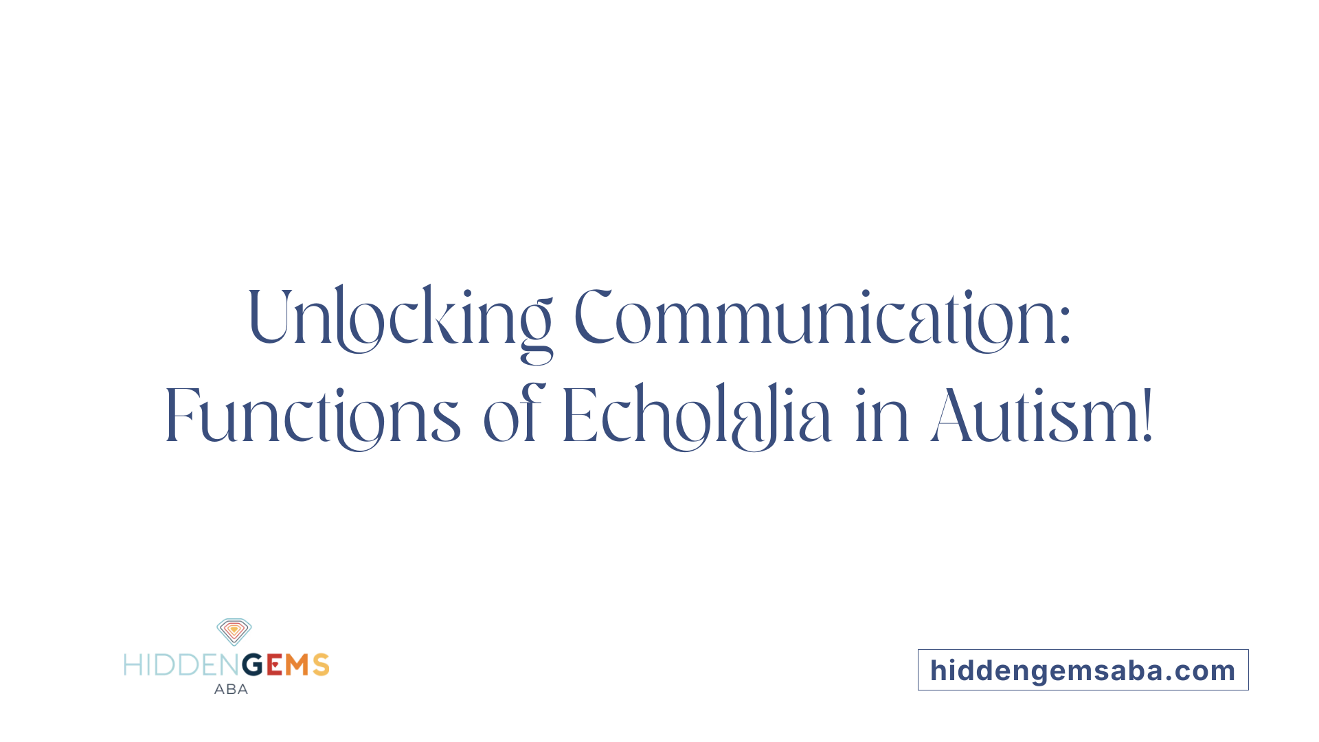 Unlocking Communication: Functions of Echolalia in Autism!