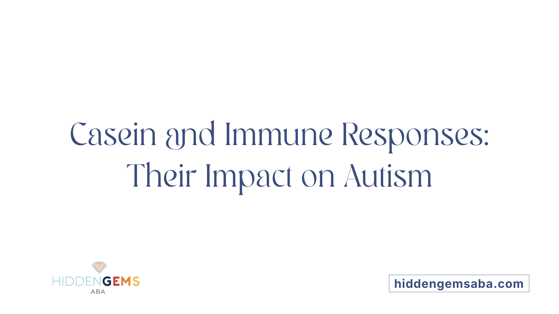 Casein and Immune Responses: Their Impact on Autism