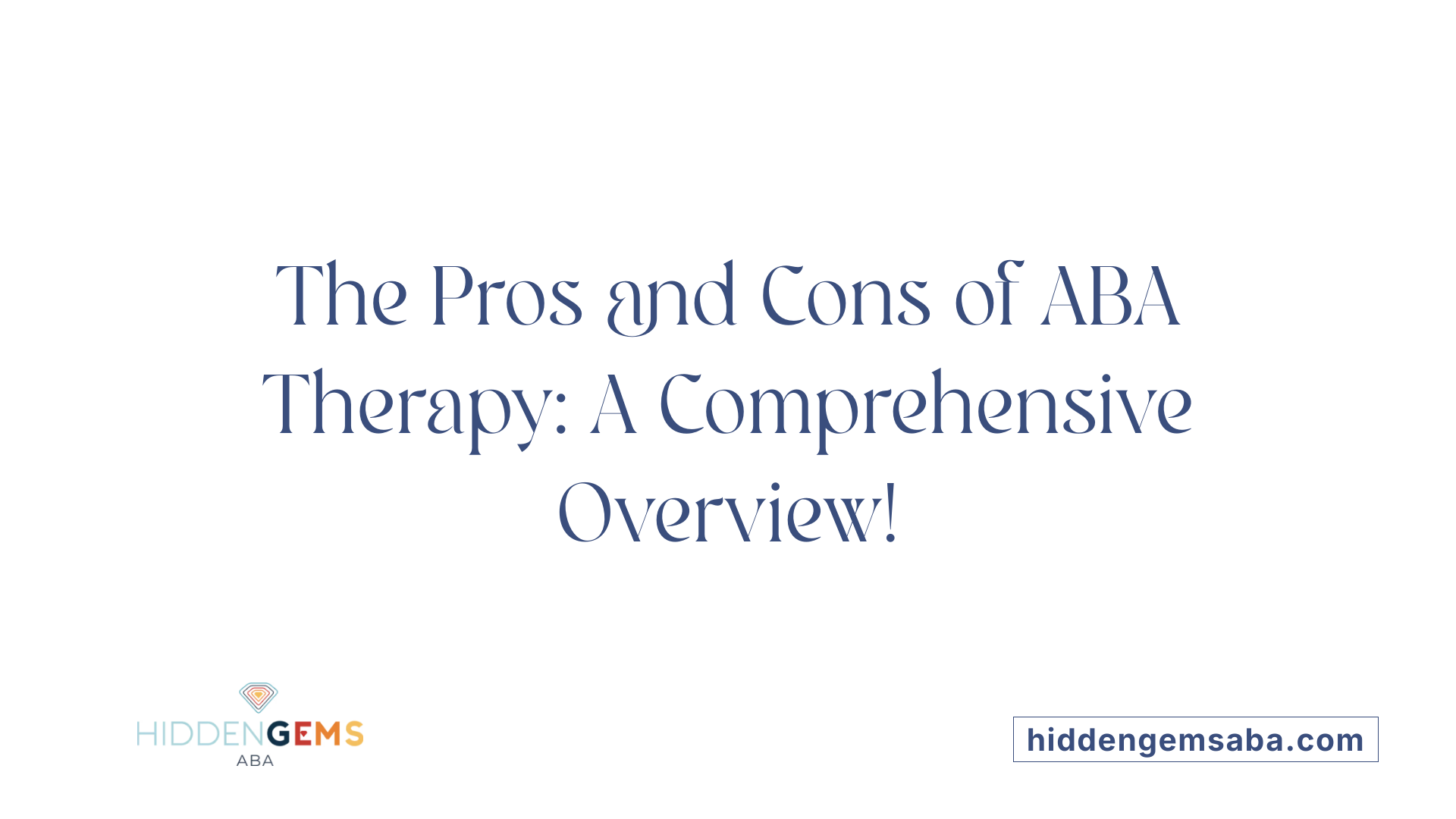 The Pros and Cons of ABA Therapy: A Comprehensive Overview!