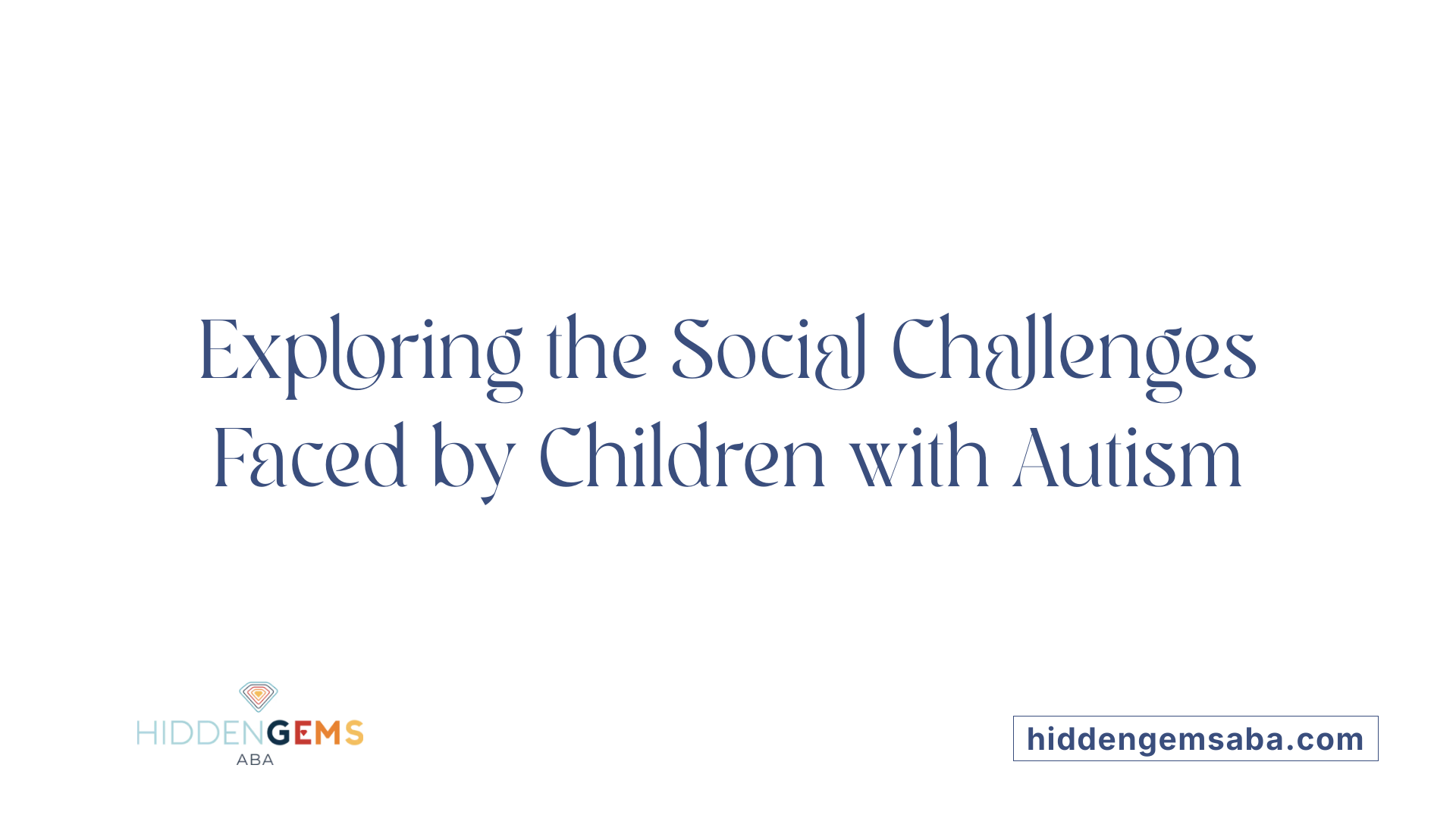 Exploring the Social Challenges Faced by Children with Autism