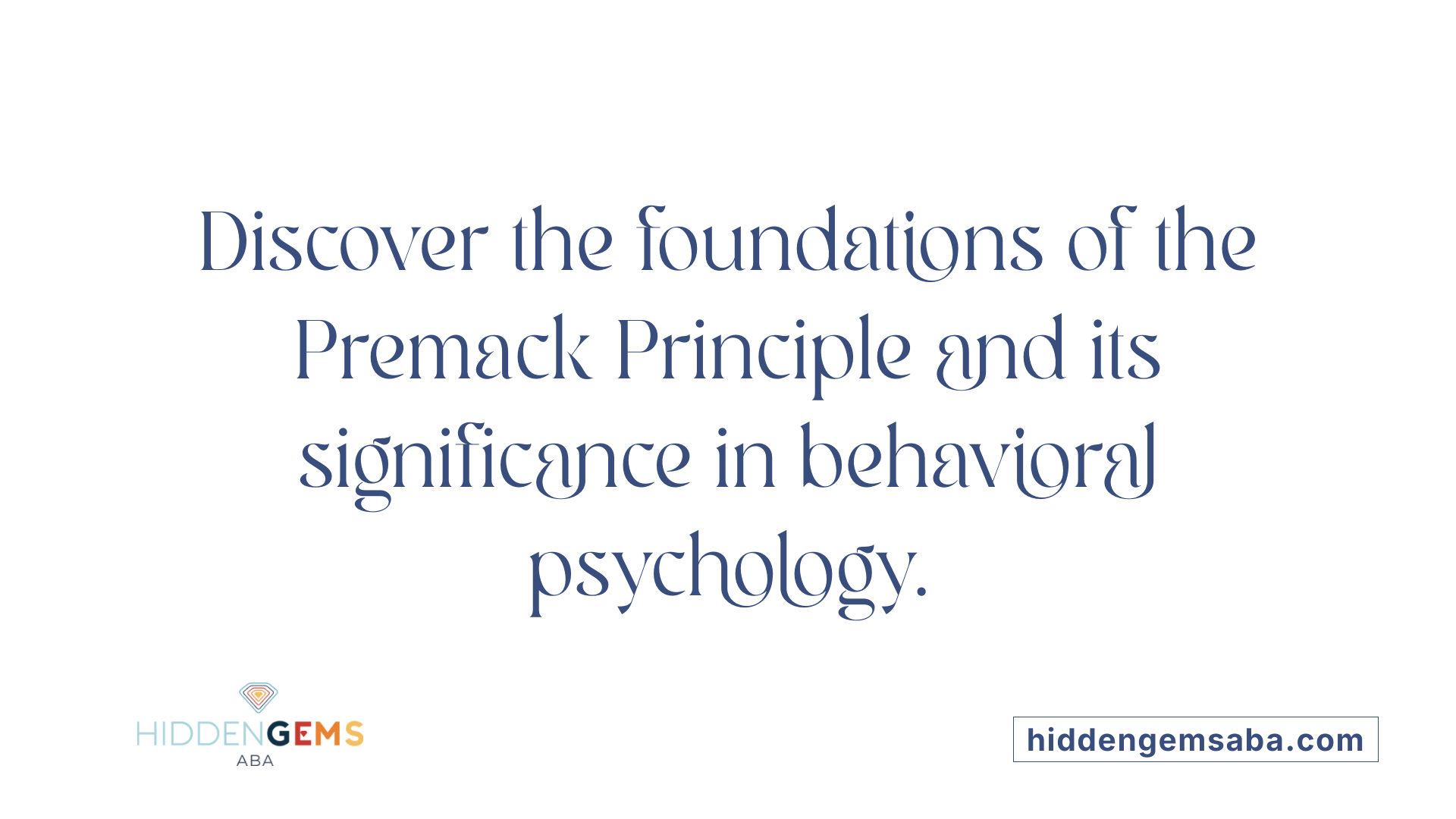 Discover the foundations of the Premack Principle and its significance in behavioral psychology.