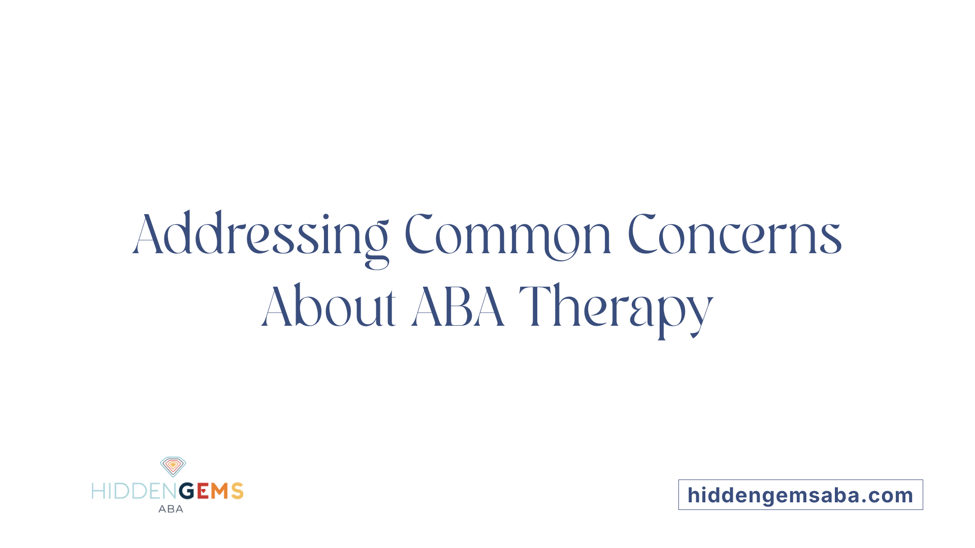 Addressing Common Concerns About ABA Therapy