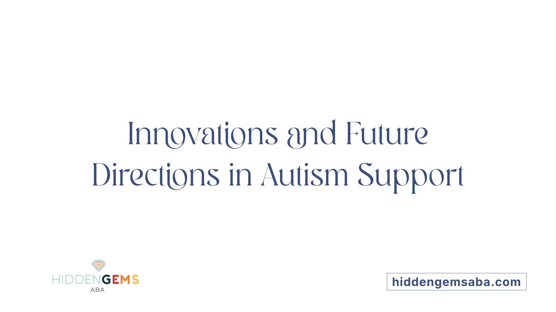 Innovations and Future Directions in Autism Support