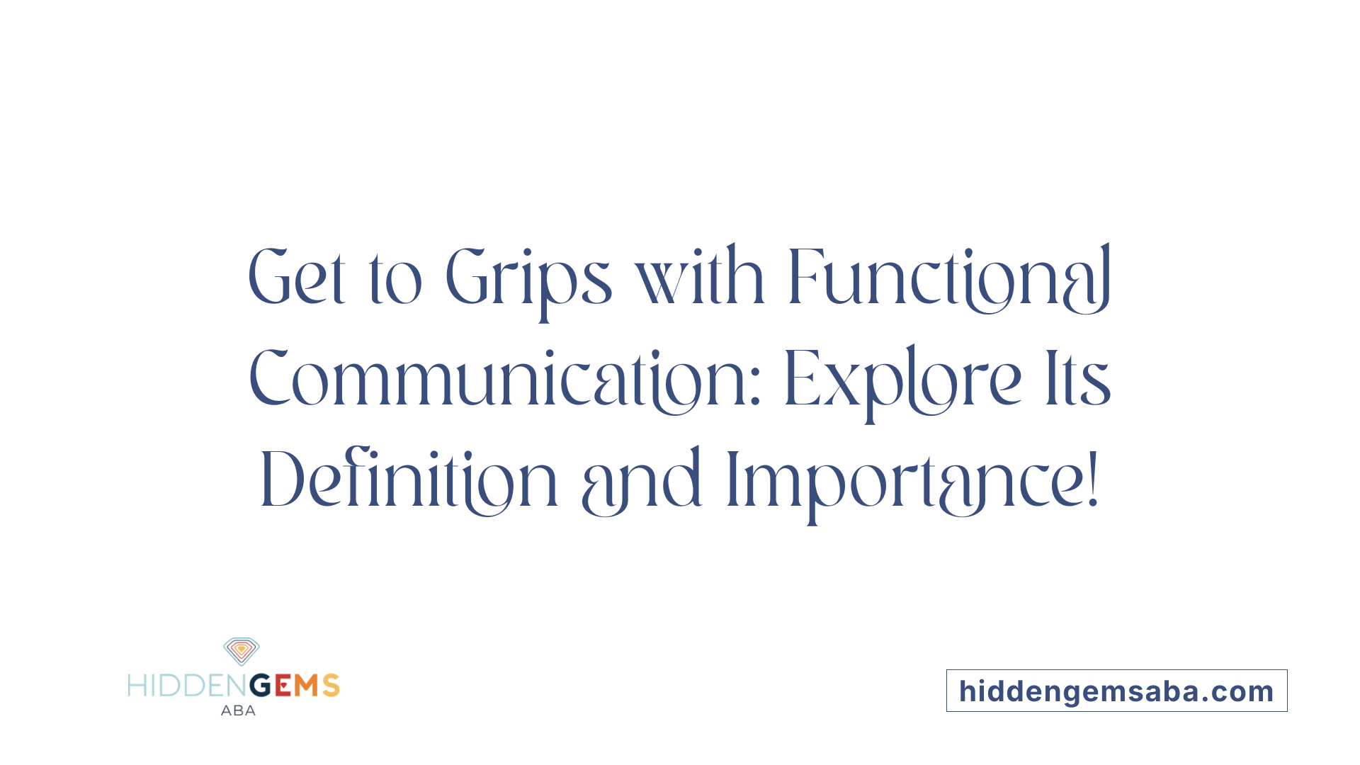 Get to Grips with Functional Communication: Explore Its Definition and Importance!