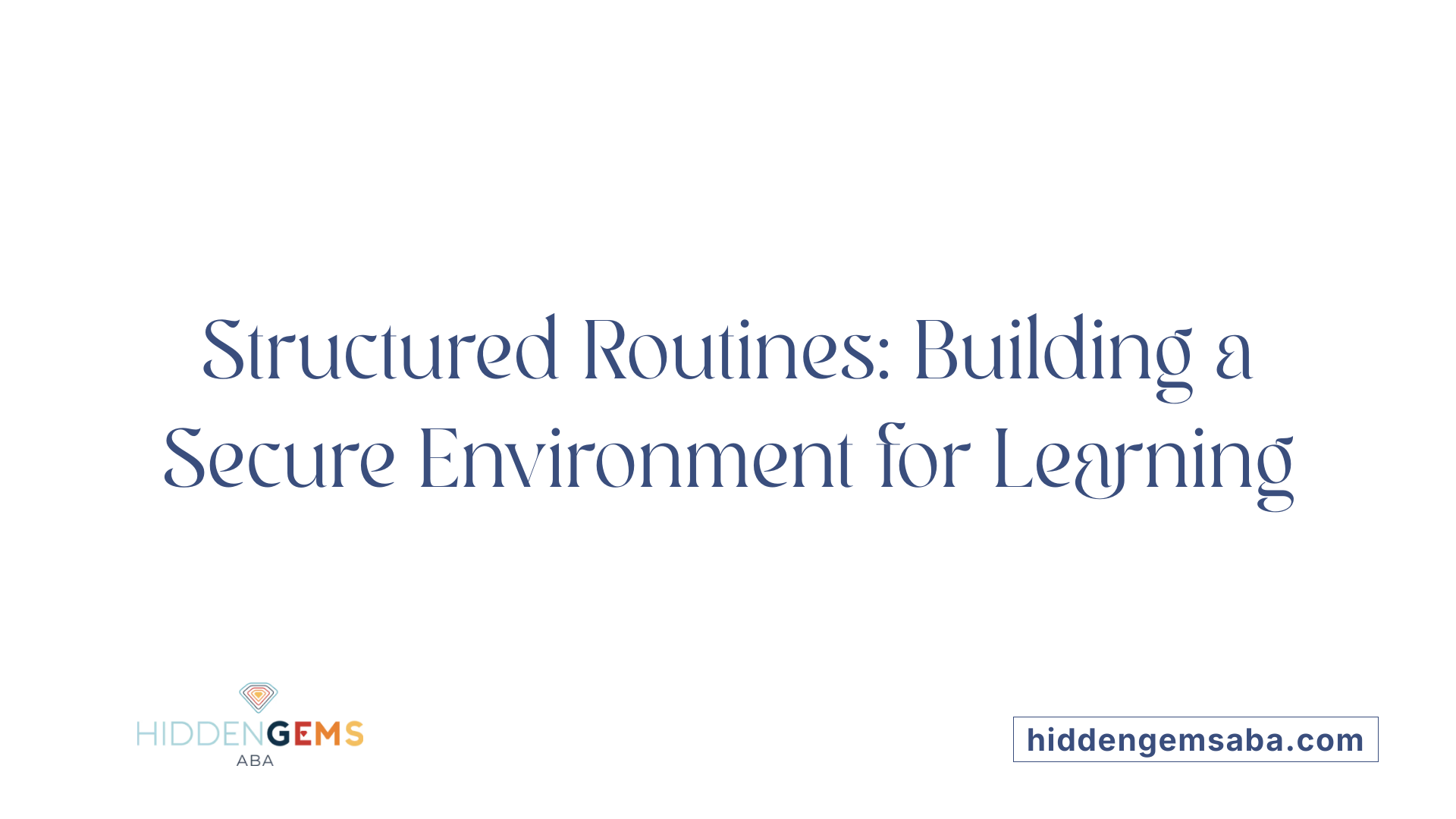 Structured Routines: Building a Secure Environment for Learning