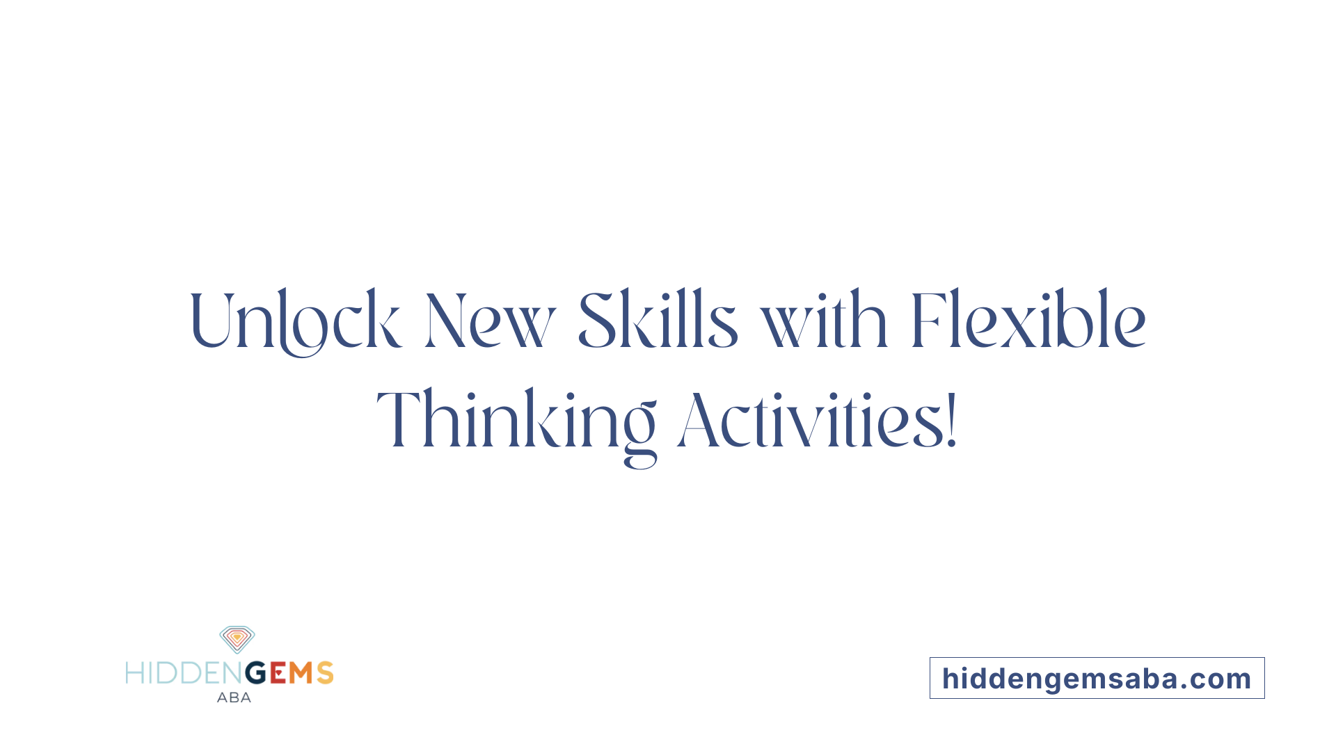 Unlock New Skills with Flexible Thinking Activities!