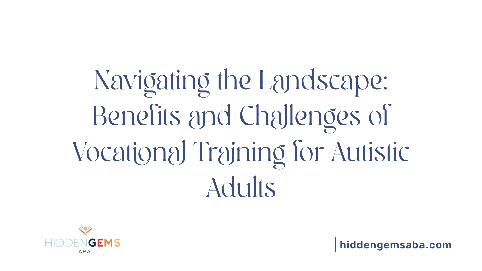 Navigating the Landscape: Benefits and Challenges of Vocational Training for Autistic Adults