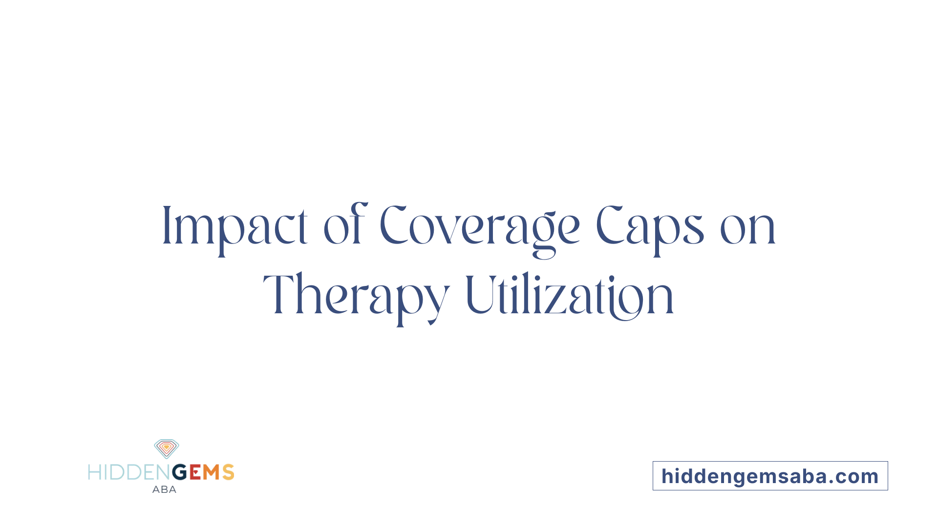 Impact of Coverage Caps on Therapy Utilization