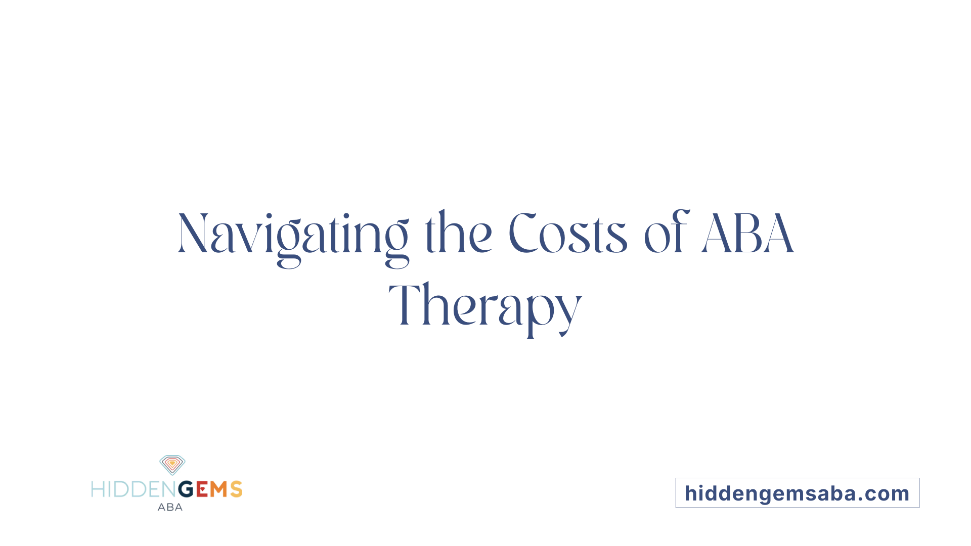 Navigating the Costs of ABA Therapy