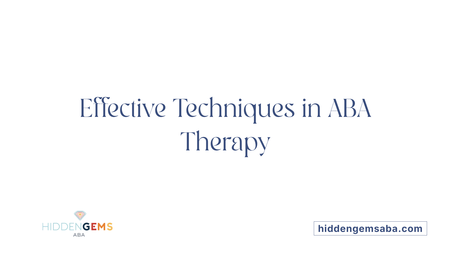 Effective Techniques in ABA Therapy