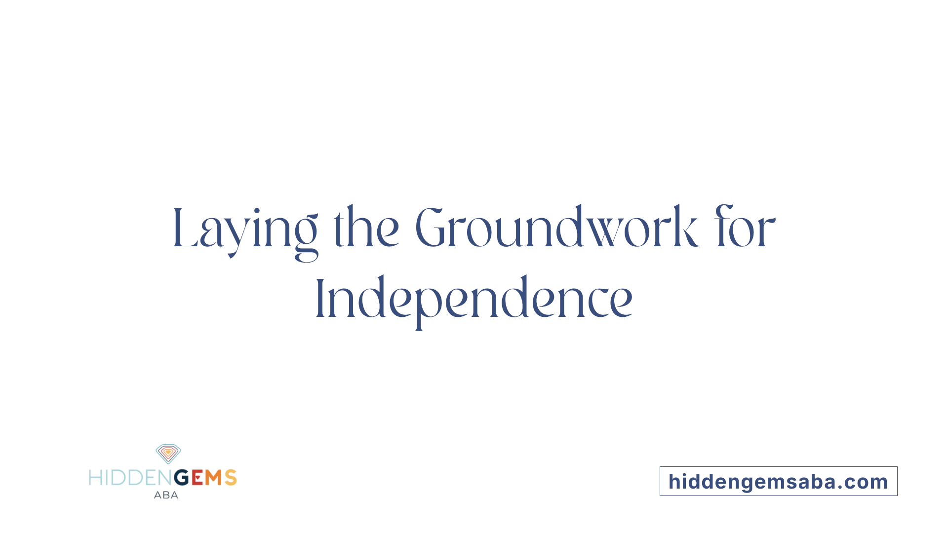 Laying the Groundwork for Independence