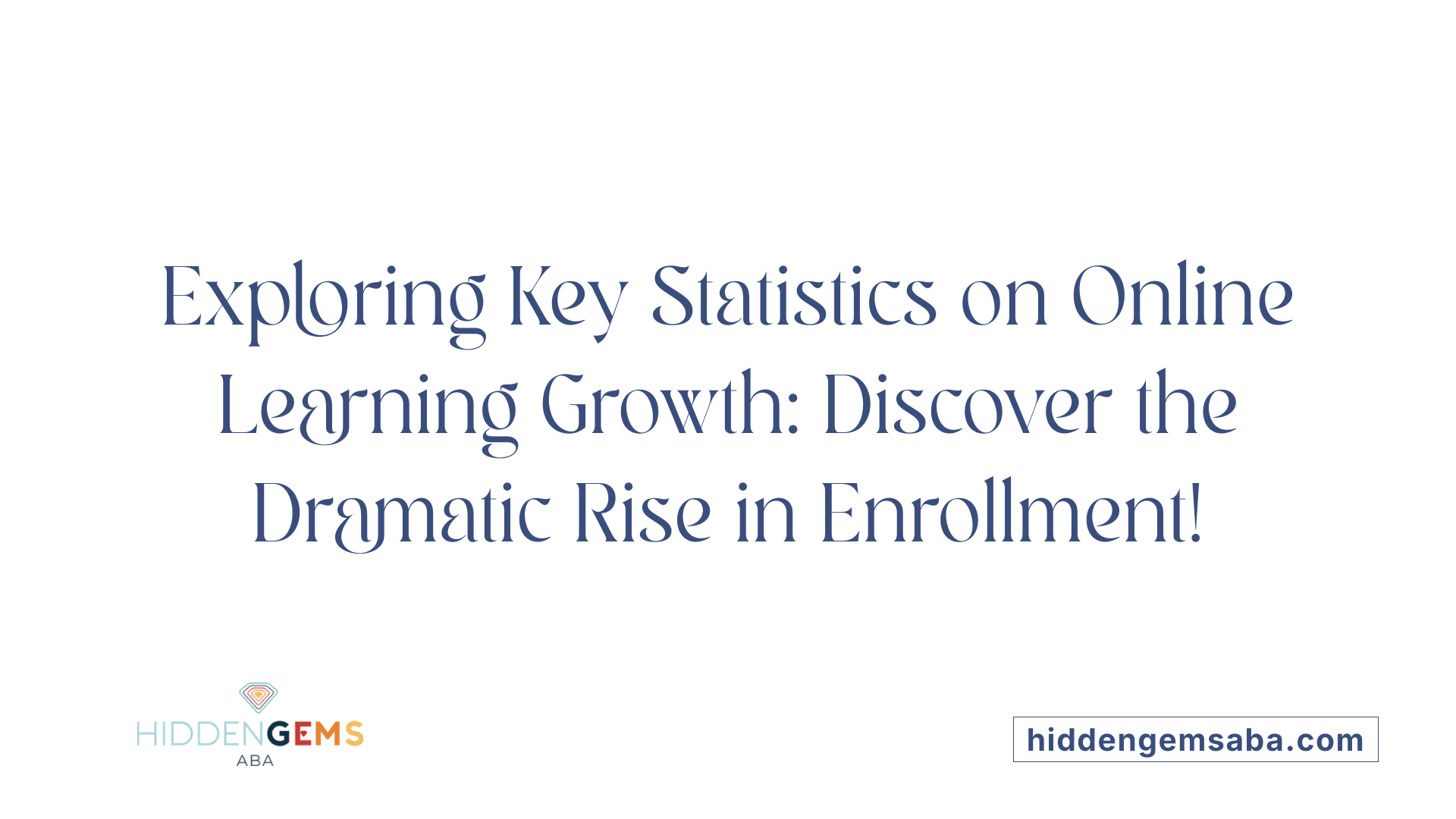 Exploring Key Statistics on Online Learning Growth: Discover the Dramatic Rise in Enrollment!