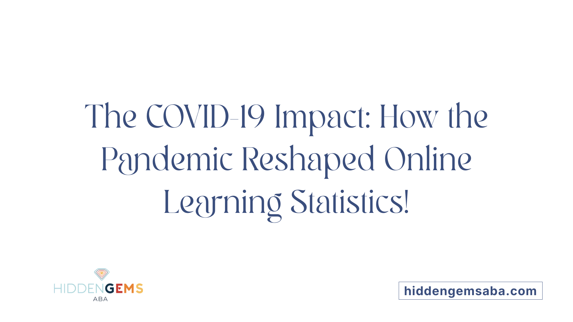 The COVID-19 Impact: How the Pandemic Reshaped Online Learning Statistics!