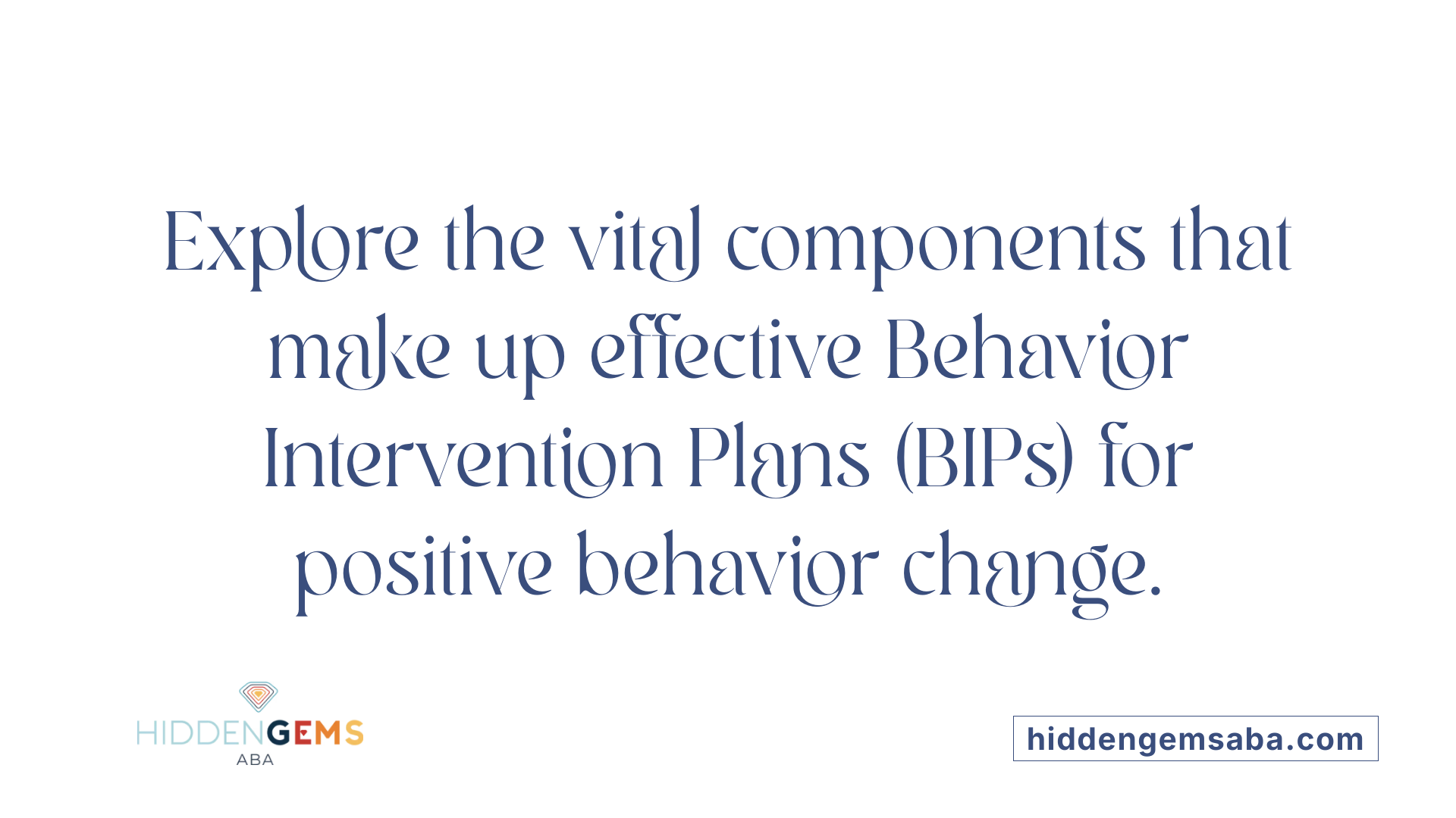 Explore the vital components that make up effective Behavior Intervention Plans (BIPs) for positive behavior change.