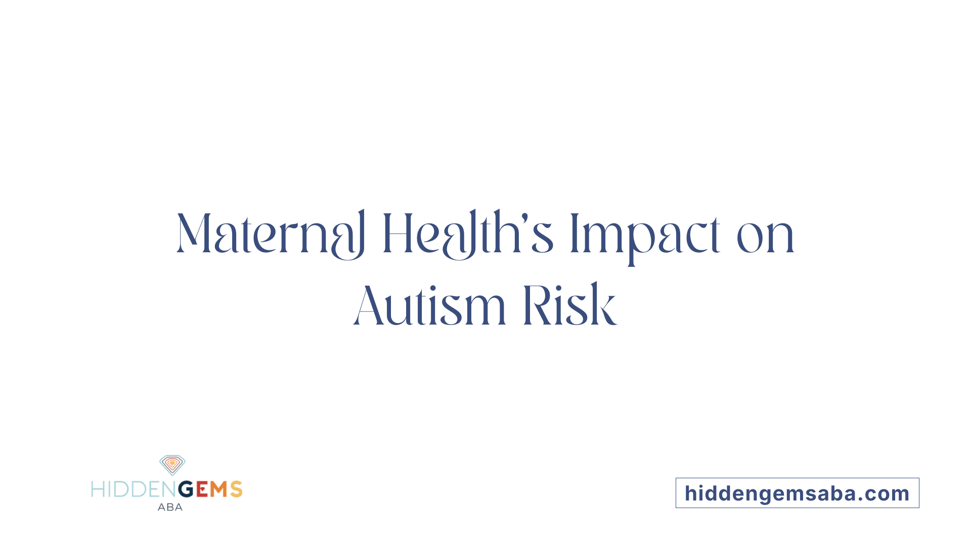 Maternal Health's Impact on Autism Risk