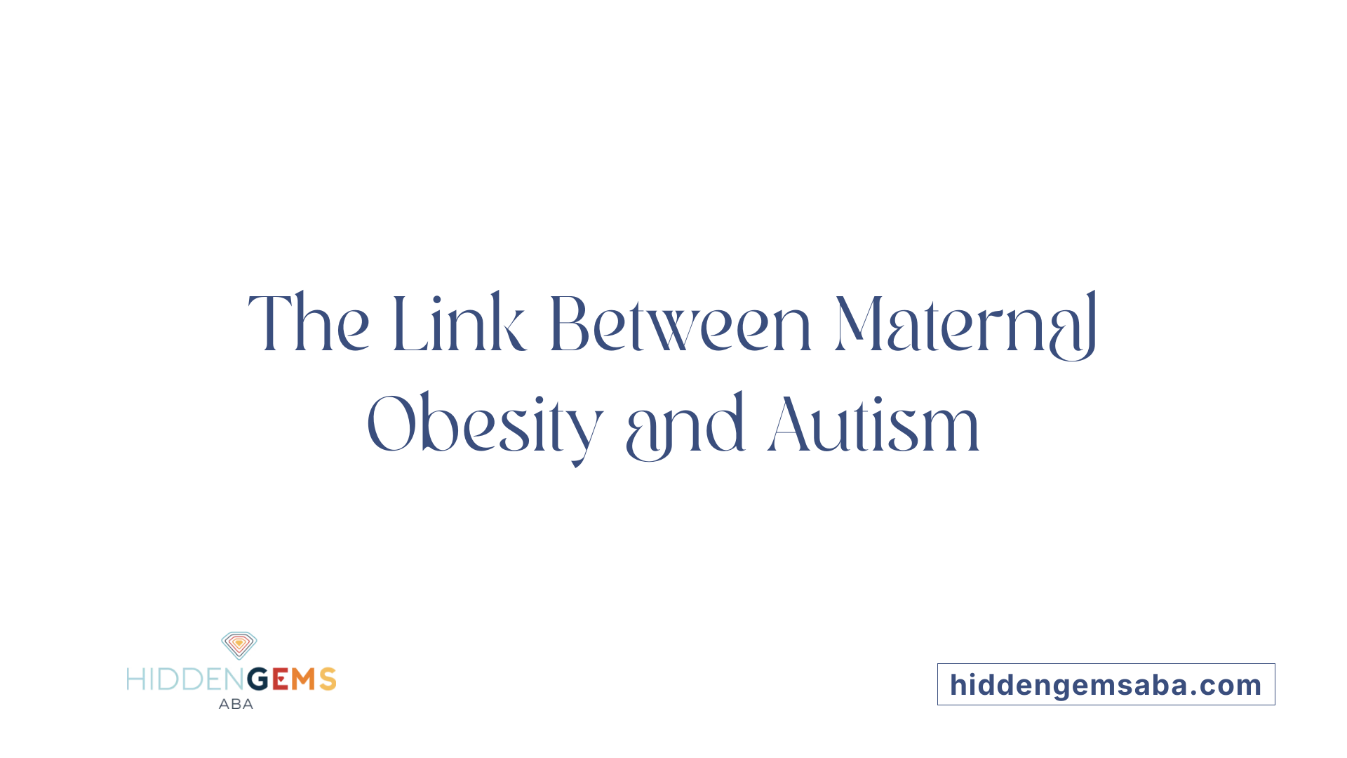 The Link Between Maternal Obesity and Autism