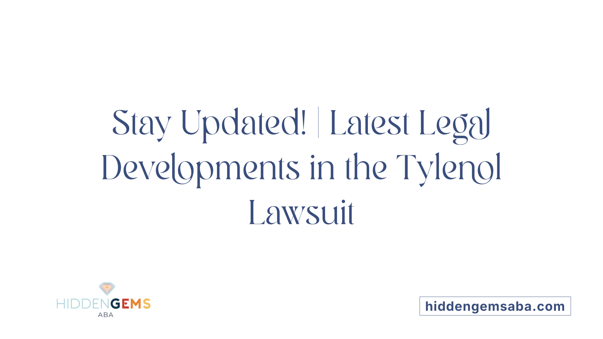 Stay Updated! | Latest Legal Developments in the Tylenol Lawsuit