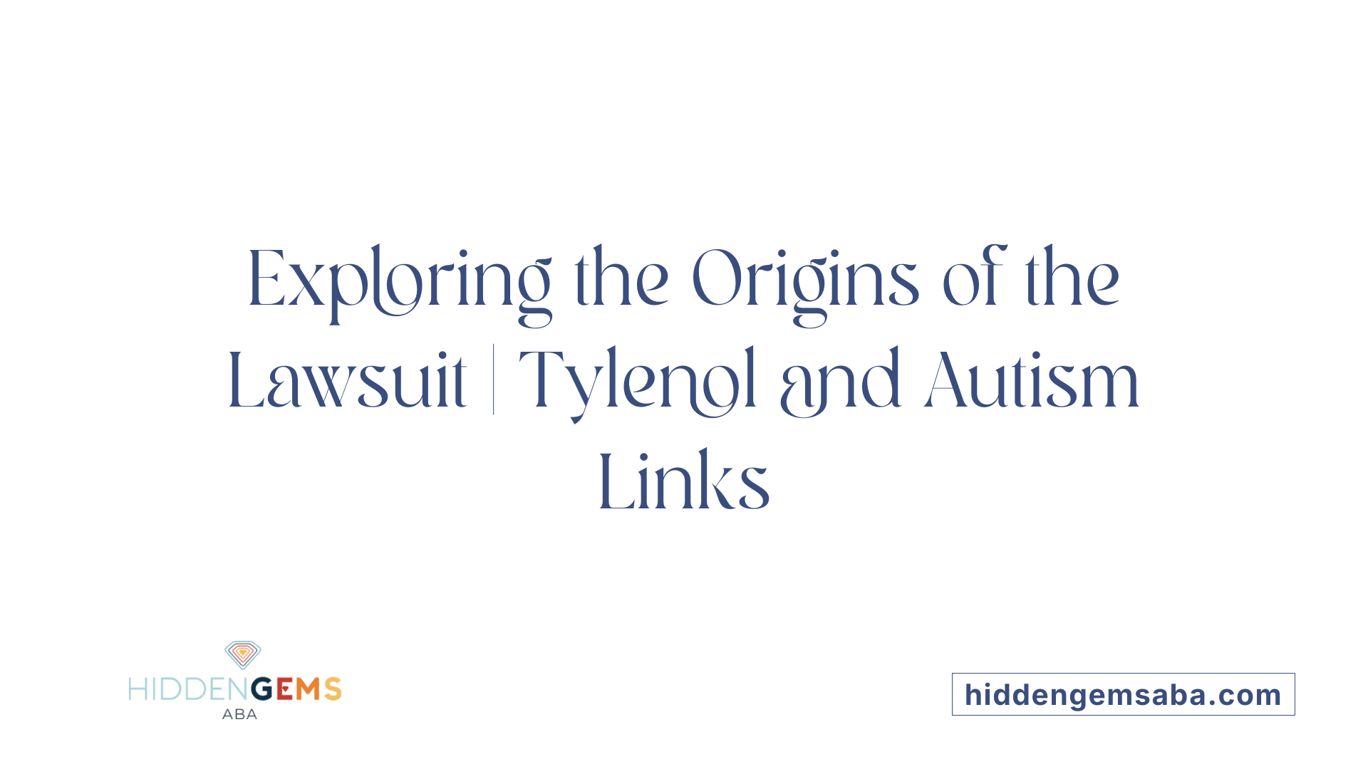 Exploring the Origins of the Lawsuit | Tylenol and Autism Links