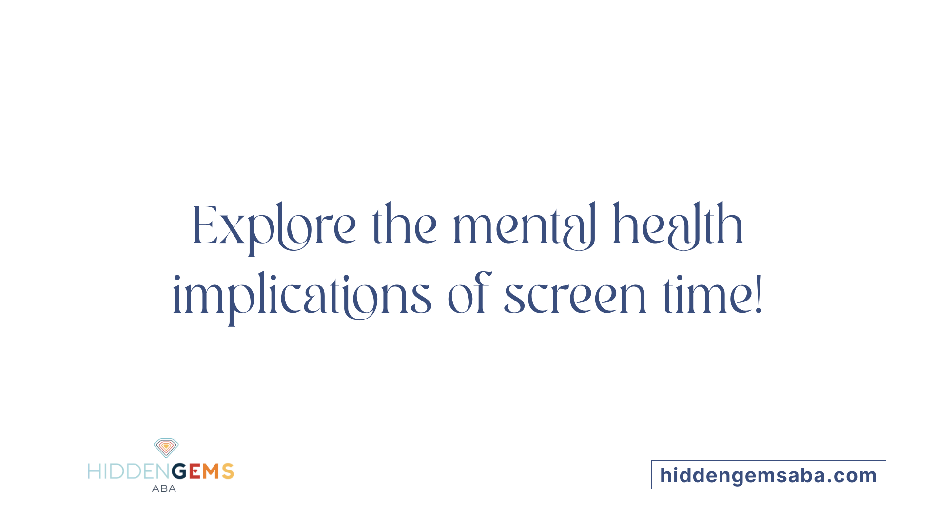 Explore the mental health implications of screen time!