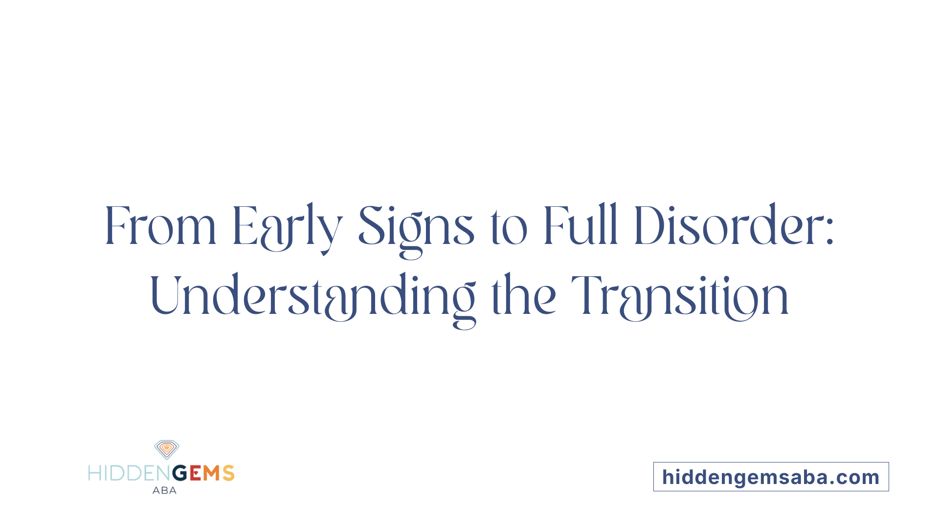 From Early Signs to Full Disorder: Understanding the Transition