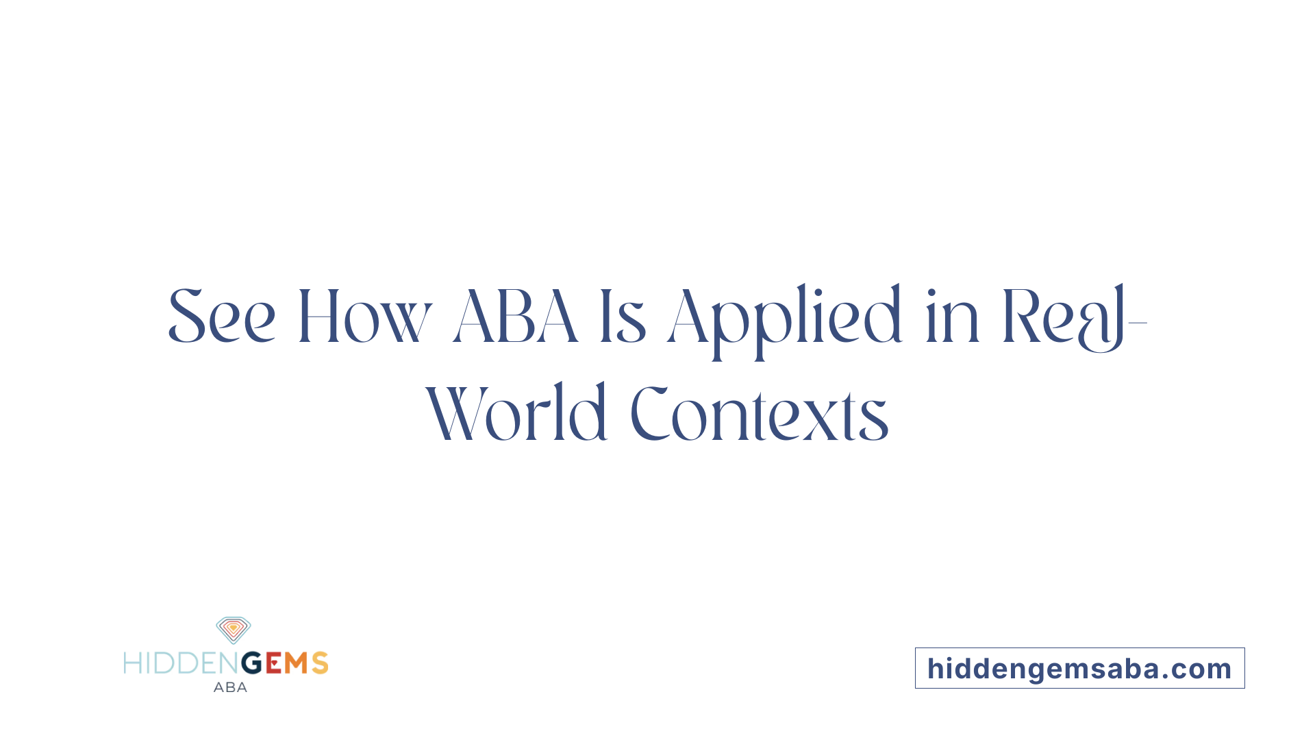 See How ABA Is Applied in Real-World Contexts